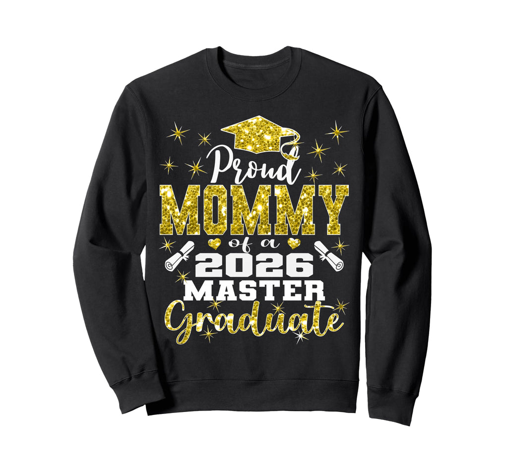 Proud Mommy 2026 Class Master Sweatshirt - Custom Art Print for Adults - T-Shirt, Sweatshirt, Hoodie