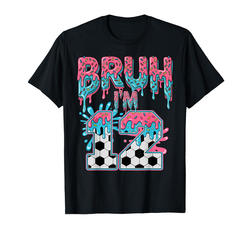 Soccer Bruh Im 12 Years Old Ice Cream T-Shirt - Streetwear Style Men Women - T-Shirt, Sweatshirt, Hoodie