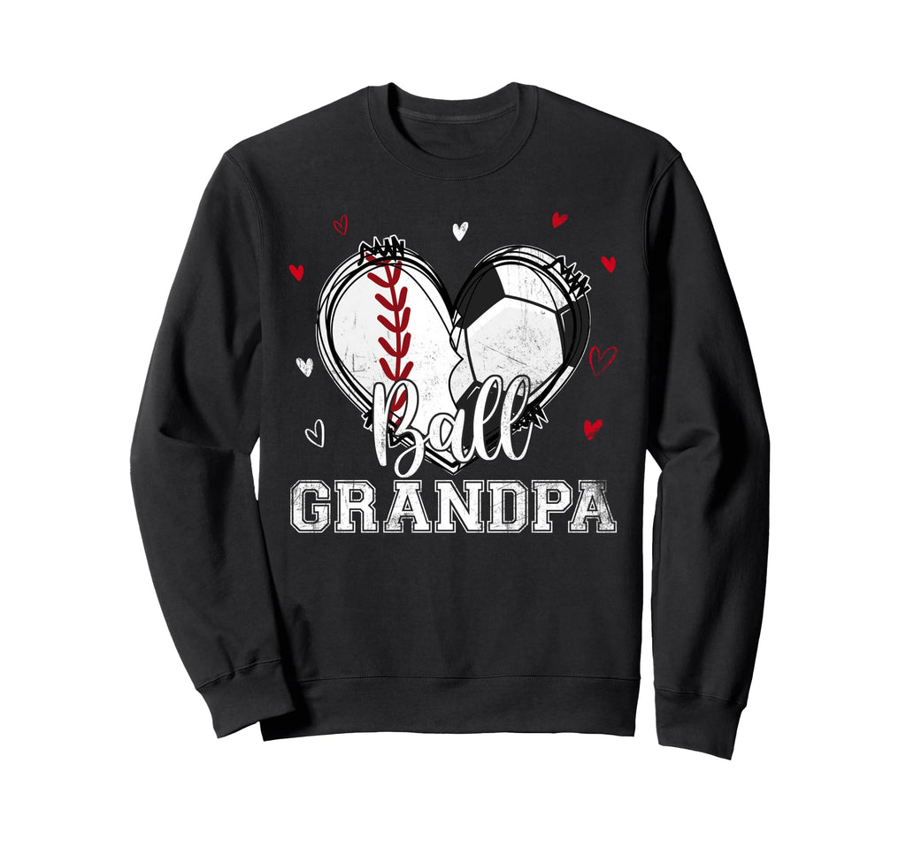Ball Grandpa Baseball Soccer Sweatshirt - Casual Everyday Wear Men Women - T-Shirt, Sweatshirt, Hoodie