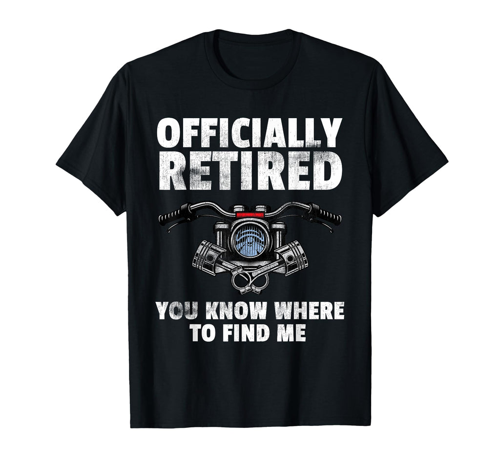 Officially Retired Motorcycle Gift Motor T-Shirt - Trendy Graphic Unisex - T-Shirt, Sweatshirt, Hoodie
