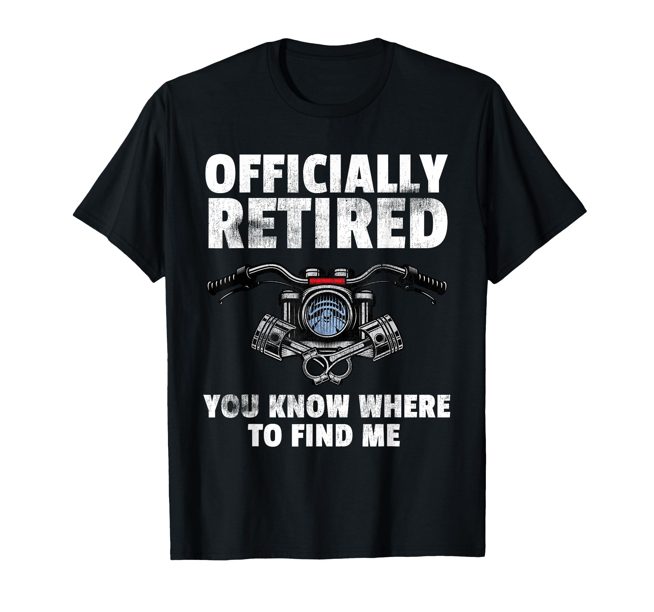 Officially Retired Motorcycle Gift Motor T-Shirt - Trendy Graphic Unisex - T-Shirt, Sweatshirt, Hoodie
