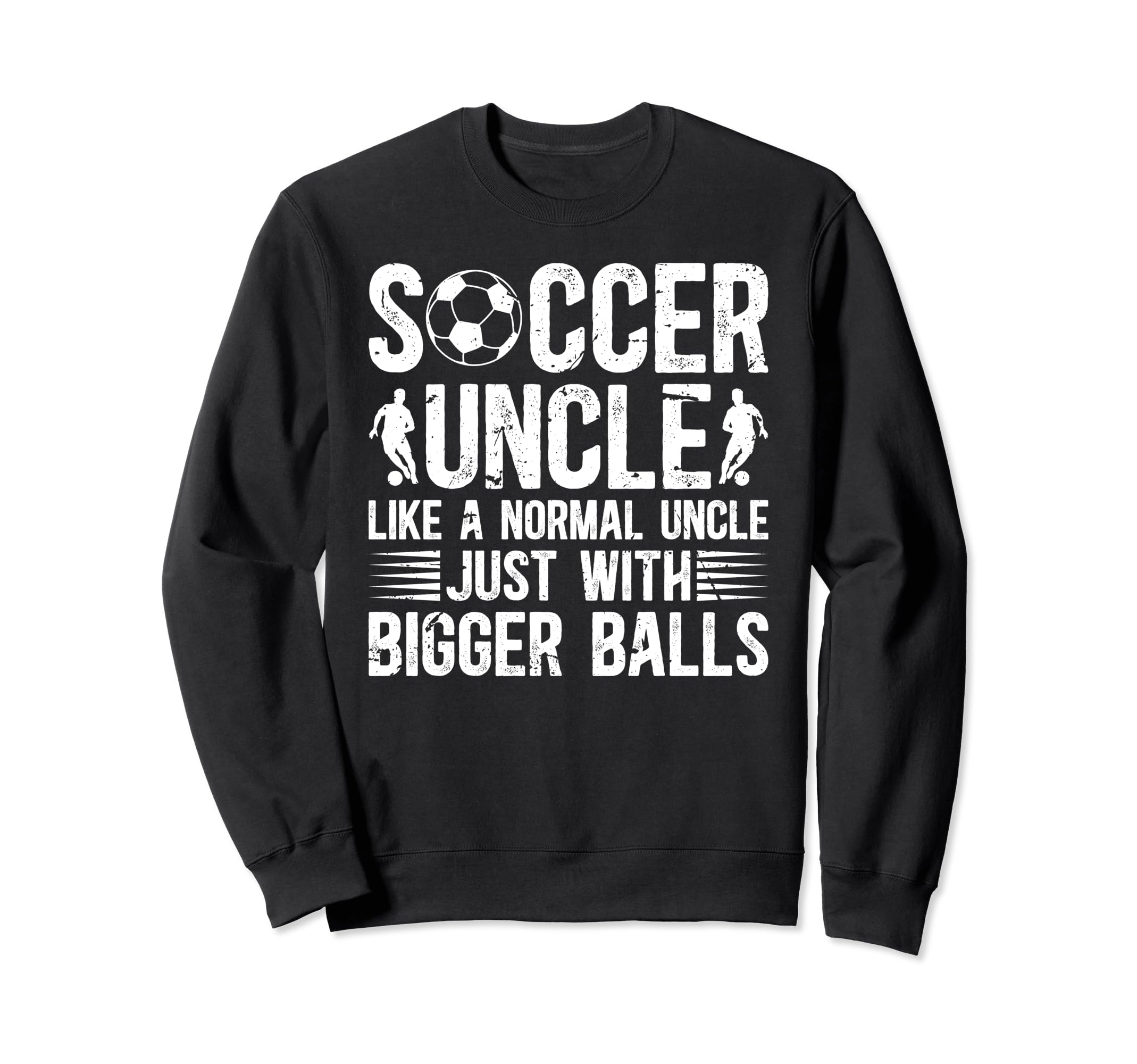Soccer Uncle Funny Uncle Soccer Sweatshirt - Unique Graphic Men Women - T-Shirt, Sweatshirt, Hoodie