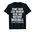 Some Dads Like Drinking Beer And T-Shirt - Custom Art Print Men Women - T-Shirt, Sweatshirt, Hoodie