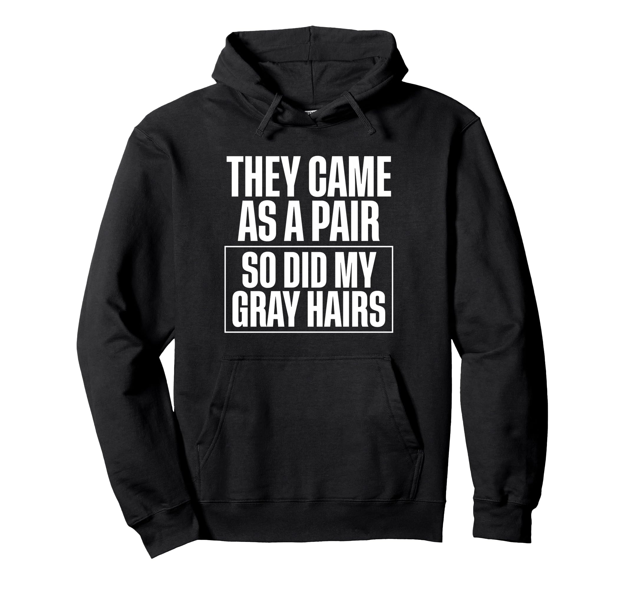 They Came As Pair So Did My Gray Hoodie - Fun Novelty Design for Adults - T-Shirt, Sweatshirt, Hoodie