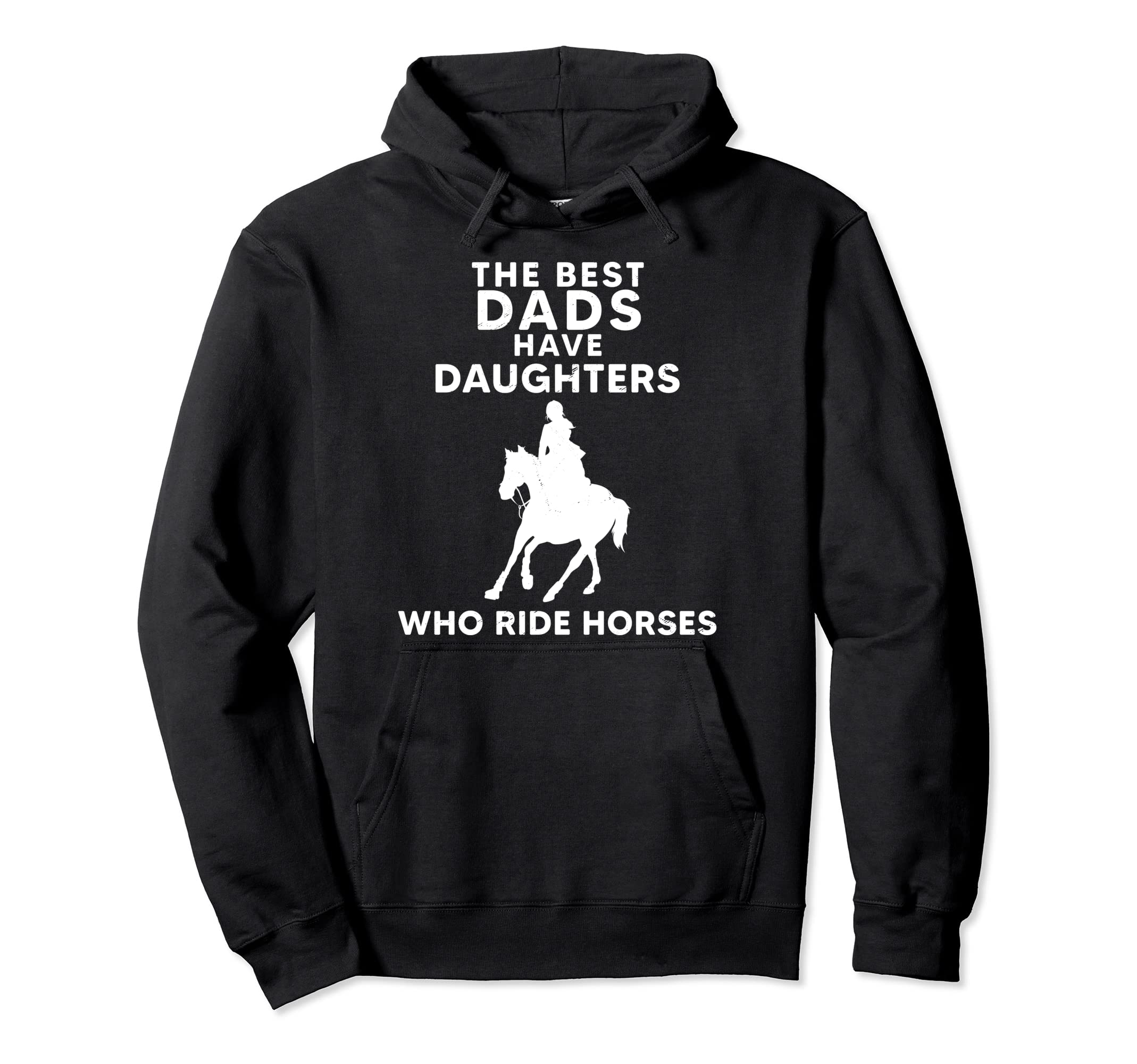 Best Dads Have Daughters Who Ride Hoodie - Novelty Apparel Men Women - T-Shirt, Sweatshirt, Hoodie