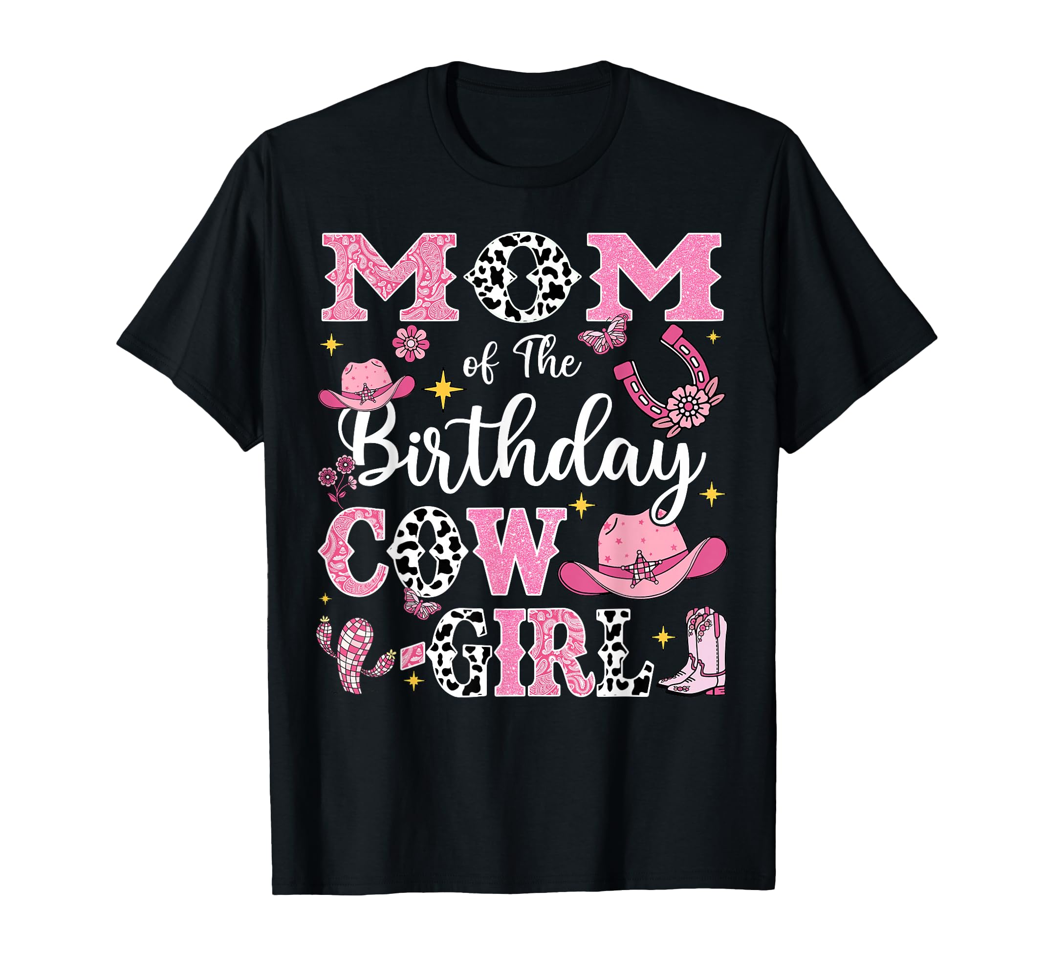 Mom Birthday Cow Rodeo Cow T-Shirt - Casual Everyday Wear Men Women - T-Shirt, Sweatshirt, Hoodie