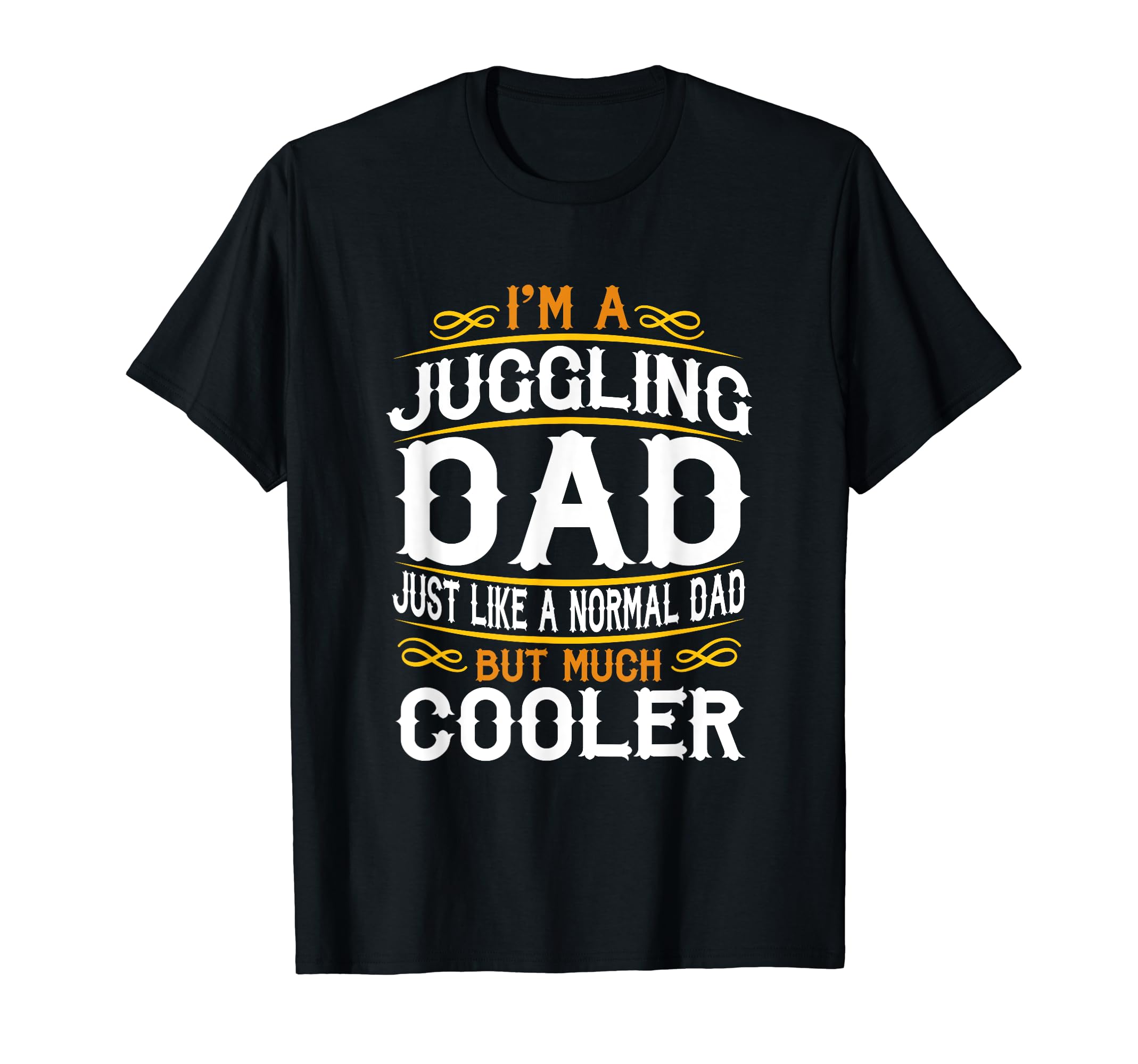 Juggling Dad Im Dad T Shirts F533 T-Shirt - Casual Everyday Wear for Adults - T-Shirt, Sweatshirt, Hoodie