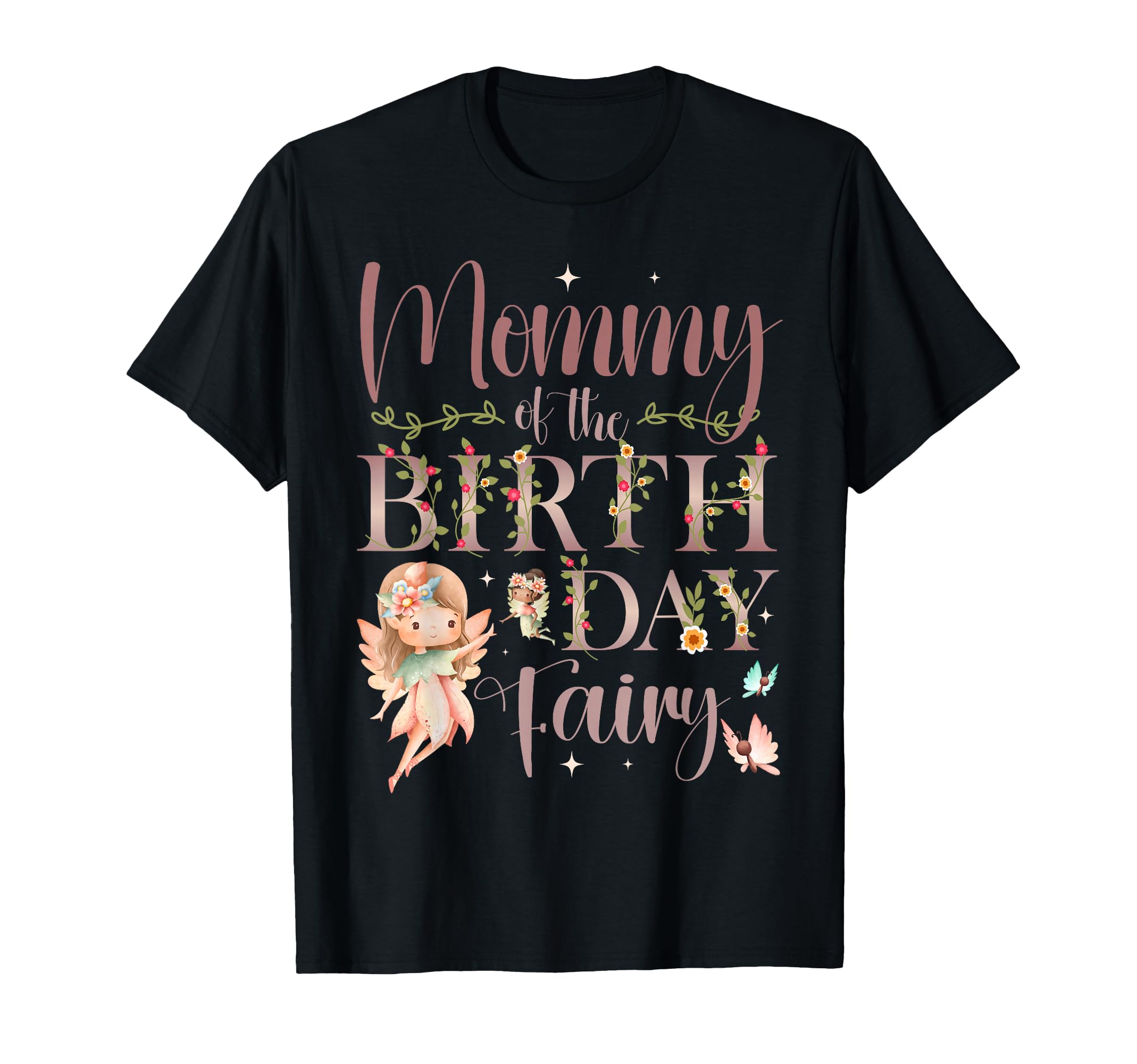 Mommy Birthday Fairy First Birthday T-Shirt - Minimalist Print Unisex - T-Shirt, Sweatshirt, Hoodie