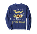 Best Nanas Get Promoted To Great Nana Sweatshirt - Novelty Apparel Unisex - T-Shirt, Sweatshirt, Hoodie