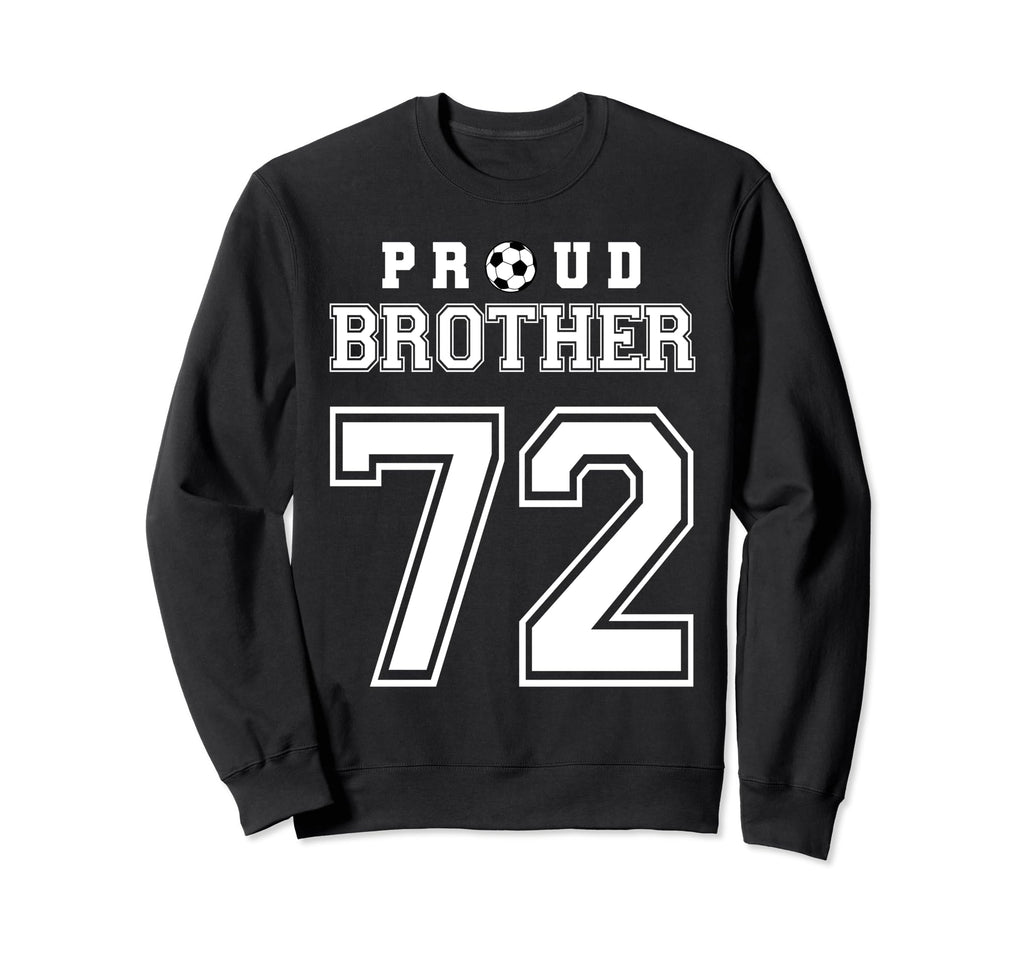 Number 72 Custom Proud Soccer Sweatshirt - Casual Everyday Wear Men Women - T-Shirt, Sweatshirt, Hoodie