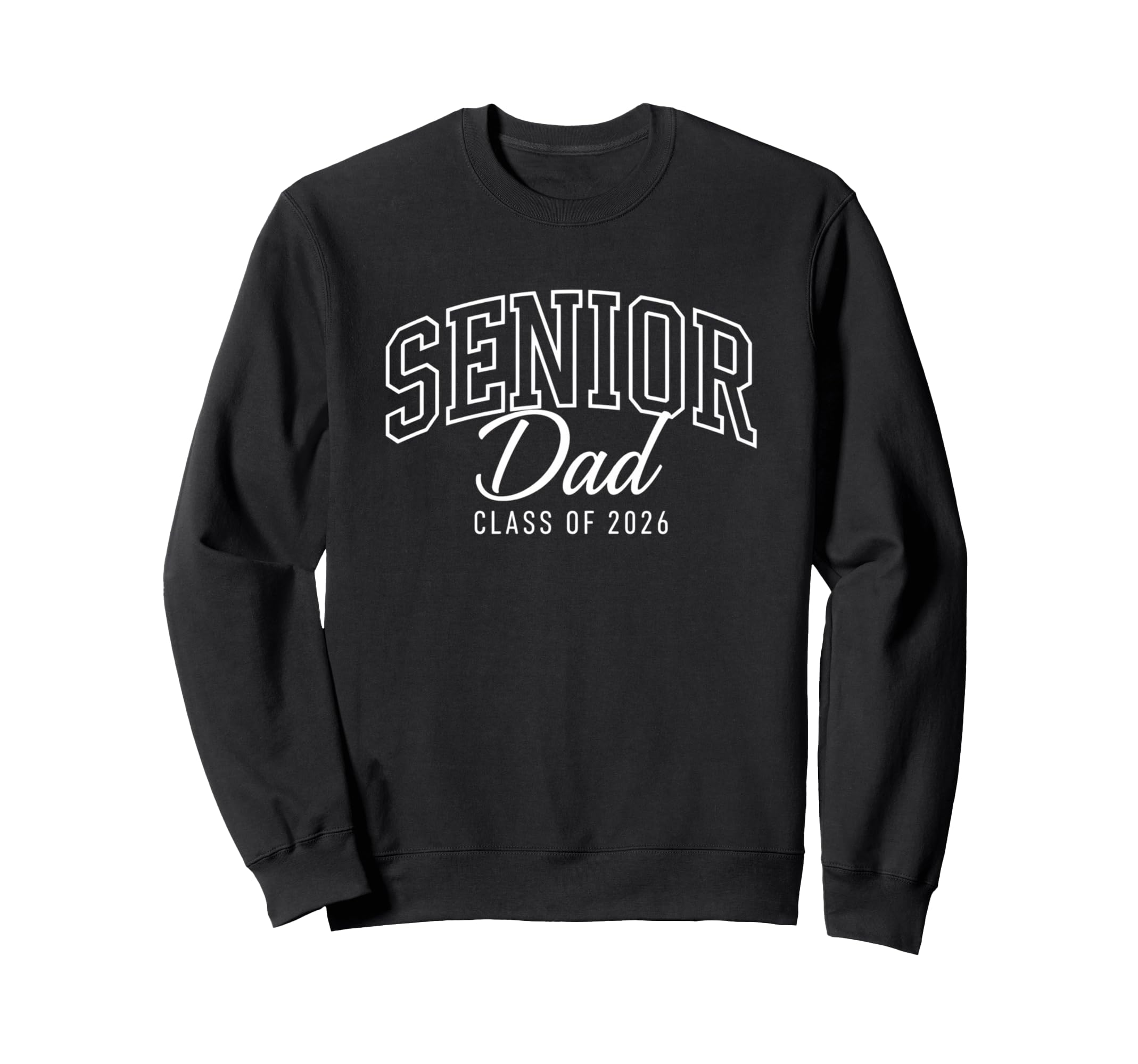 Senior Dad Class 2026 Proud Father Sweatshirt - Streetwear Style Unisex - T-Shirt, Sweatshirt, Hoodie