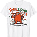 Solid Liquid Or Gas Funny Cat Physics Science - Adult & Kids T-Shirts, Sweatshirts & Hoodies apparel design preview 1