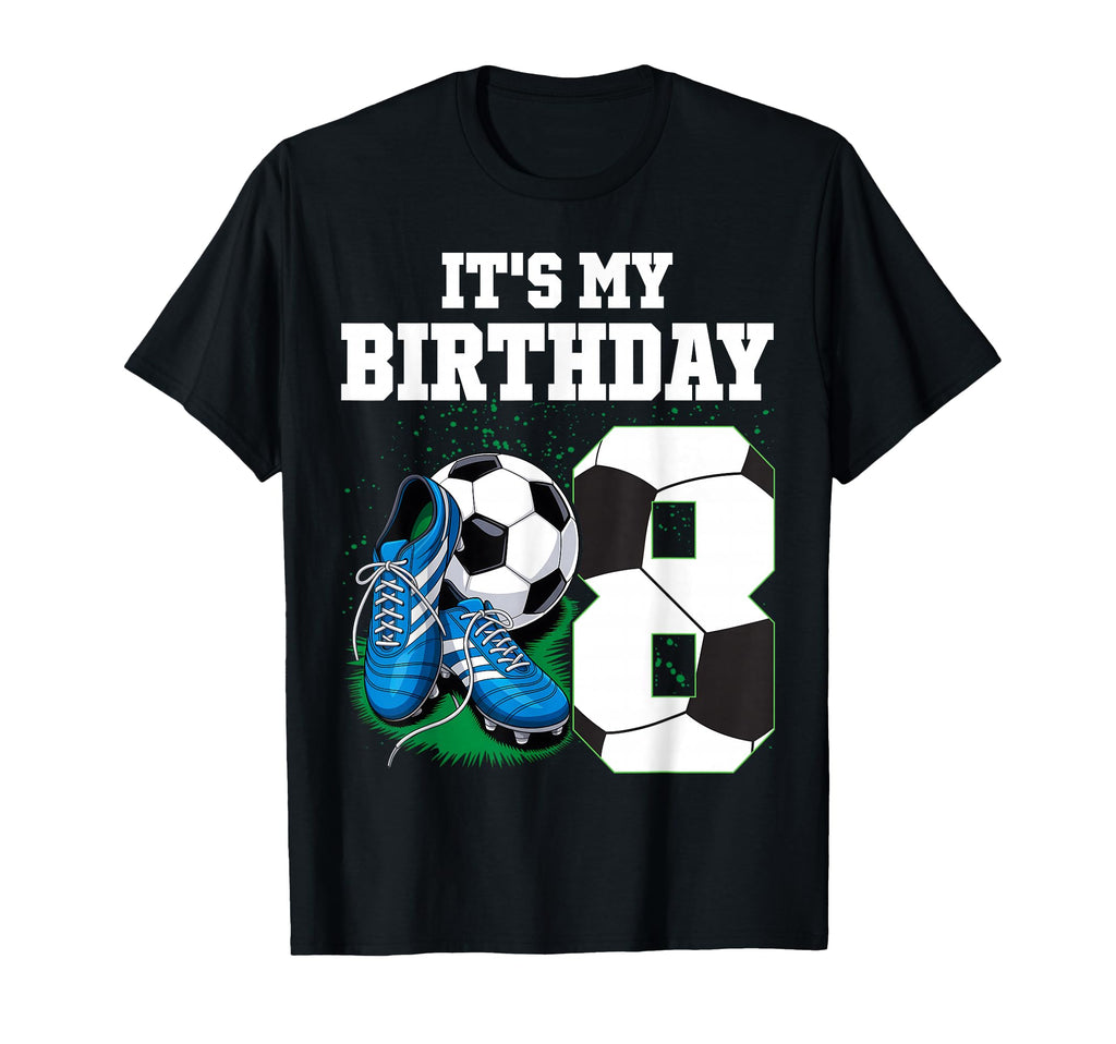 Its My 8Th Soccer Birthday Party 8Th T-Shirt - Graphic Print for Adults - T-Shirt, Sweatshirt, Hoodie
