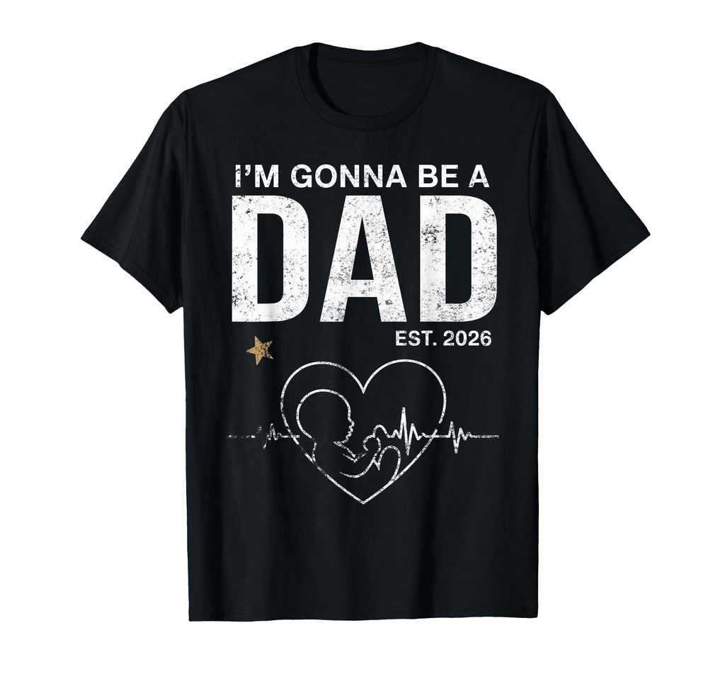 Im Gonna Be Dad Est 2026 Fathers T-Shirt - Fun Novelty Design for Adults - T-Shirt, Sweatshirt, Hoodie