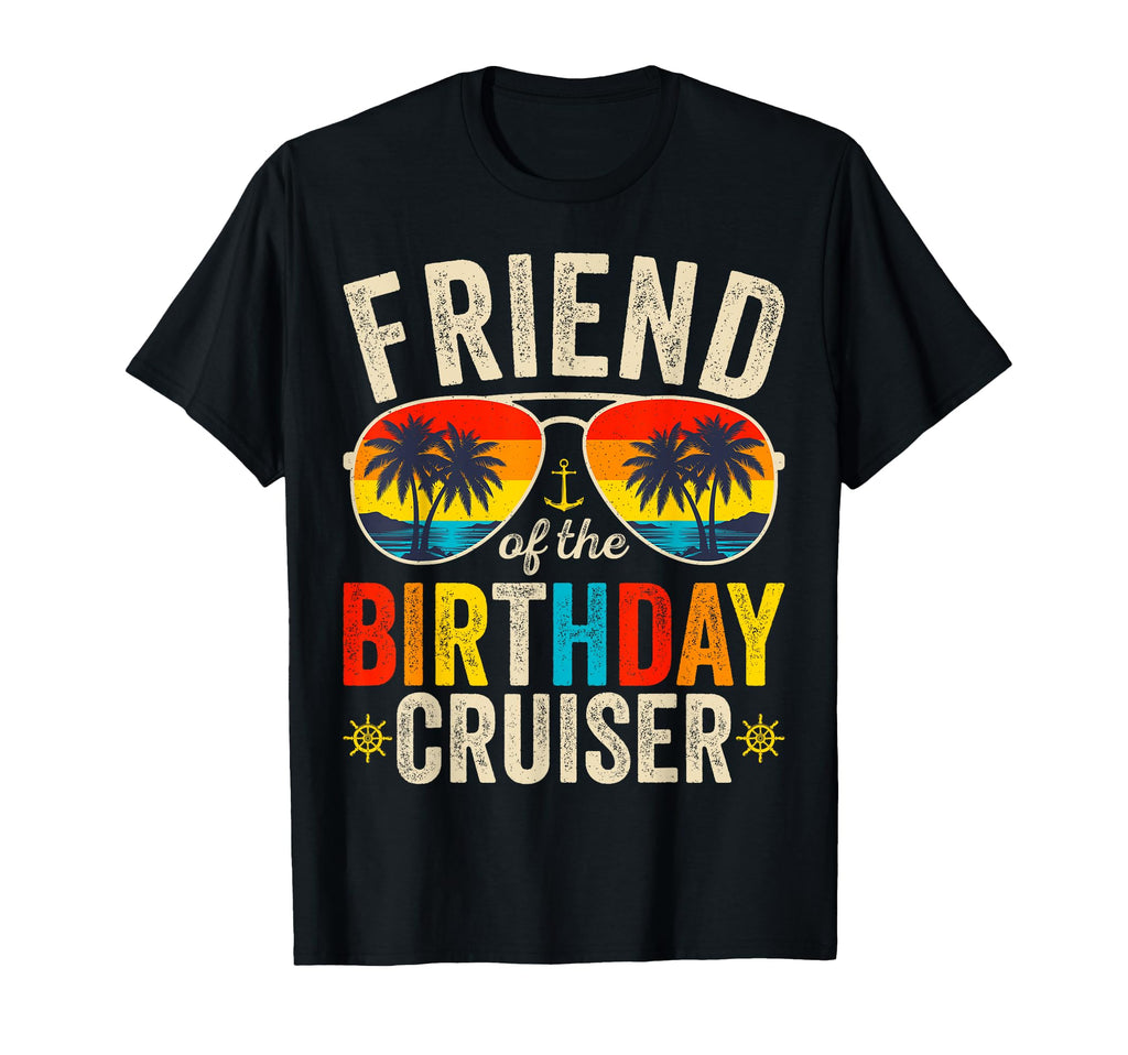 Friend Birthday Cruiser T-Shirt - Casual Everyday Wear Men Women - T-Shirt, Sweatshirt, Hoodie