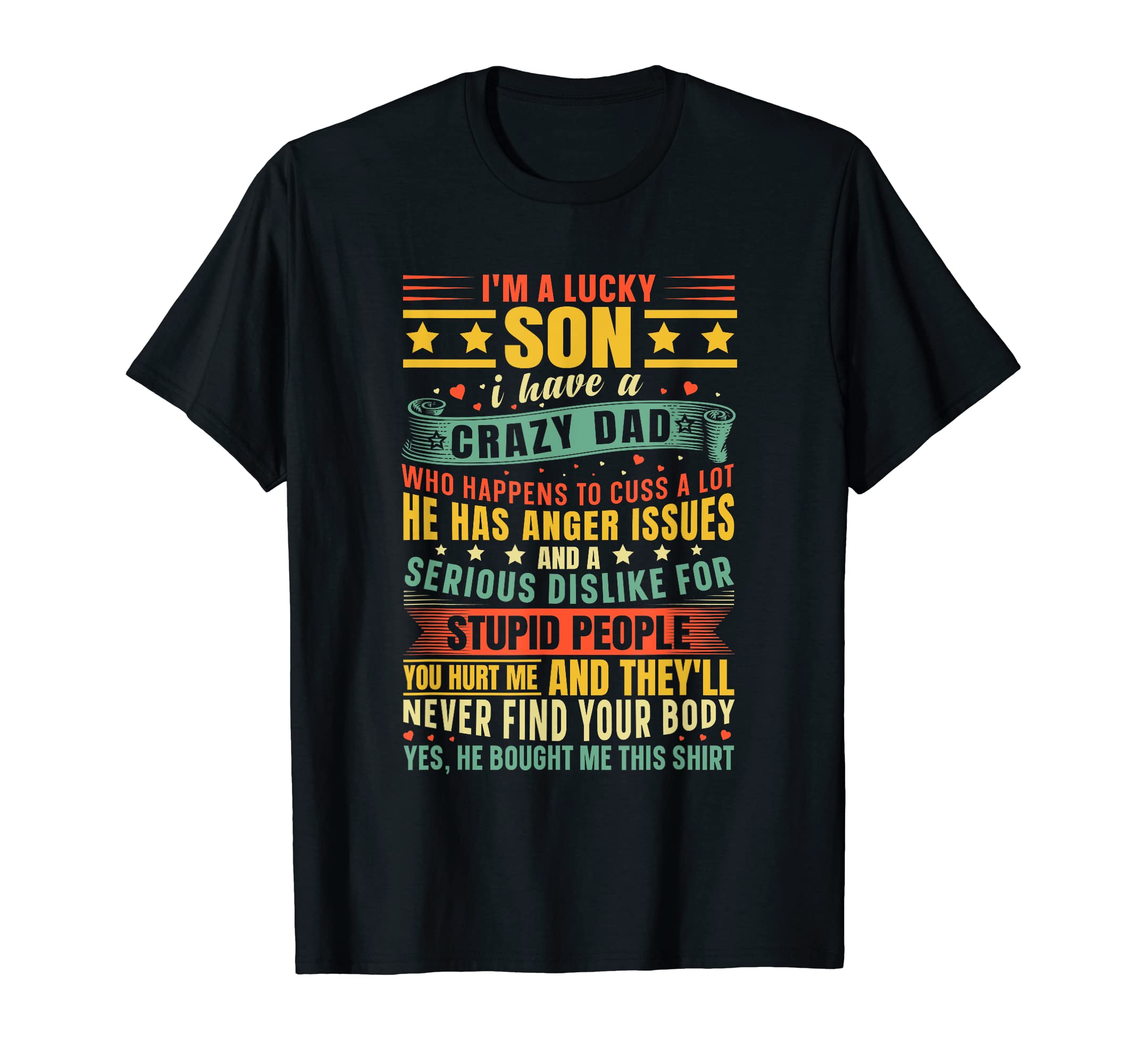 Im Lucky Son I Have Crazy Dad Funny T-Shirt - Streetwear Style Unisex - T-Shirt, Sweatshirt, Hoodie