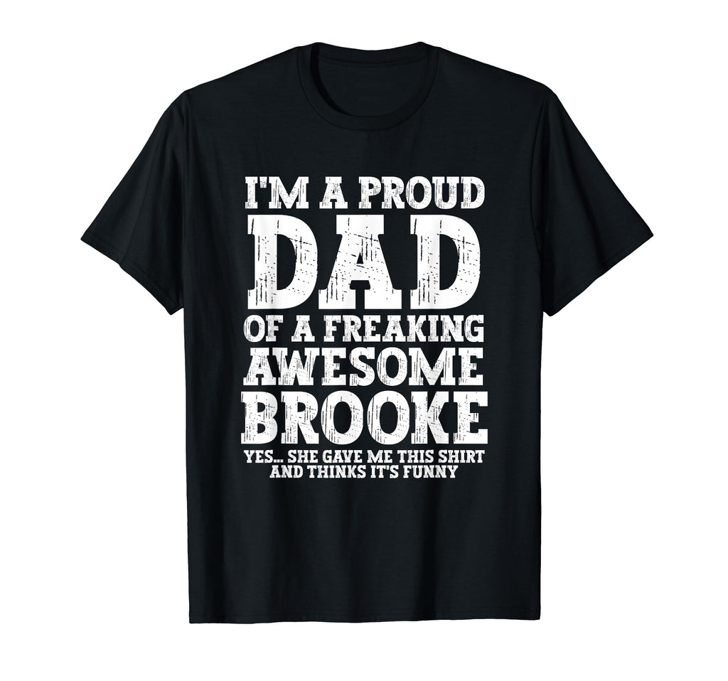Dad Brooke Personalized Name Funny T-Shirt - Streetwear Style Men Women - T-Shirt, Sweatshirt, Hoodie