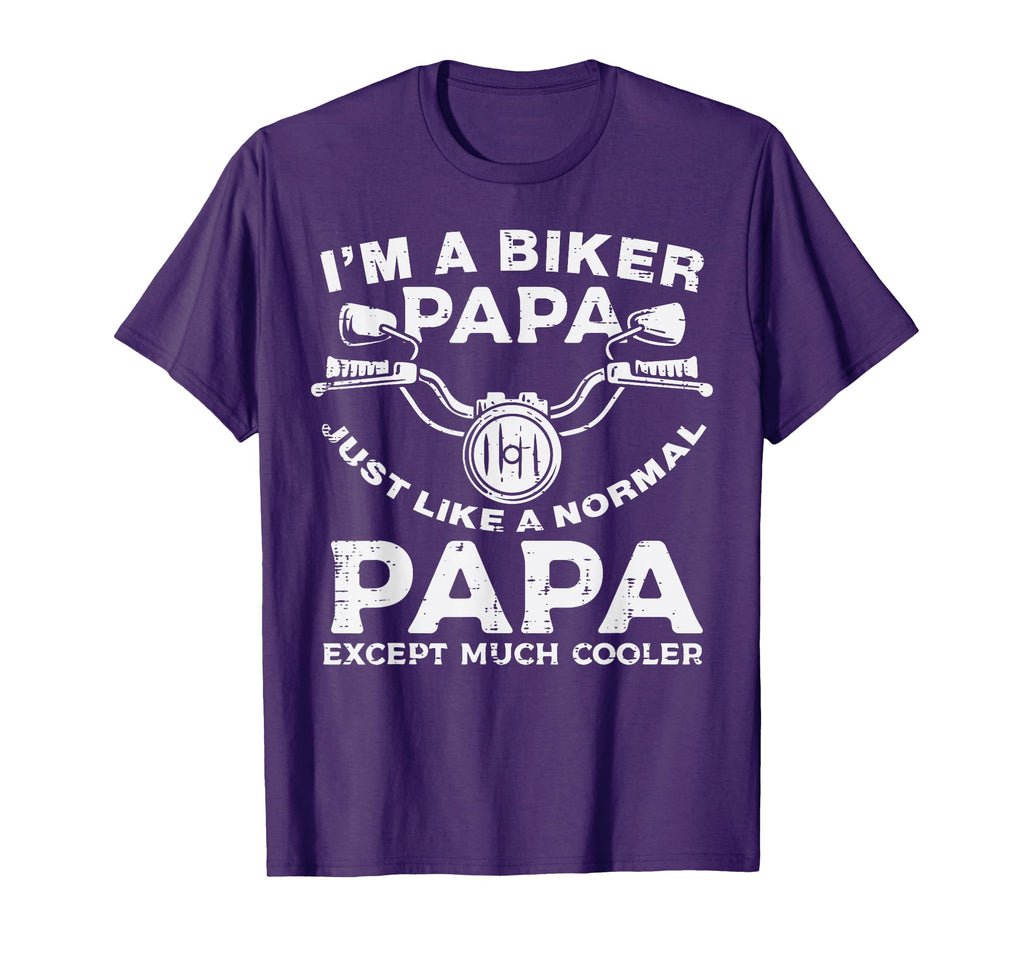 Biker Papa Like Normal Except Cooler T-Shirt - Streetwear Style Unisex - T-Shirt, Sweatshirt, Hoodie