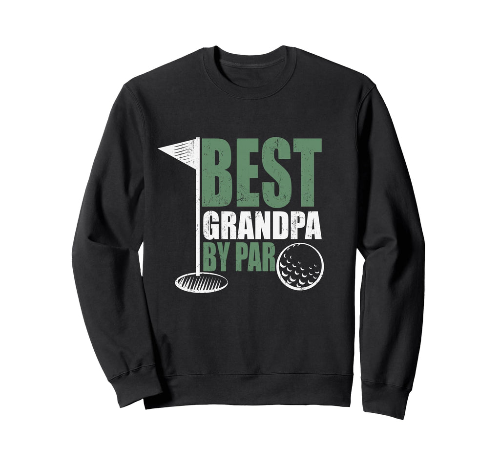 Best Grandpa Par Fathers Day Sweatshirt - Unique Graphic for Adults - T-Shirt, Sweatshirt, Hoodie