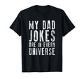 My Dad Jokes Are Every Universe T-Shirt - Fun Novelty Design for Adults - T-Shirt, Sweatshirt, Hoodie