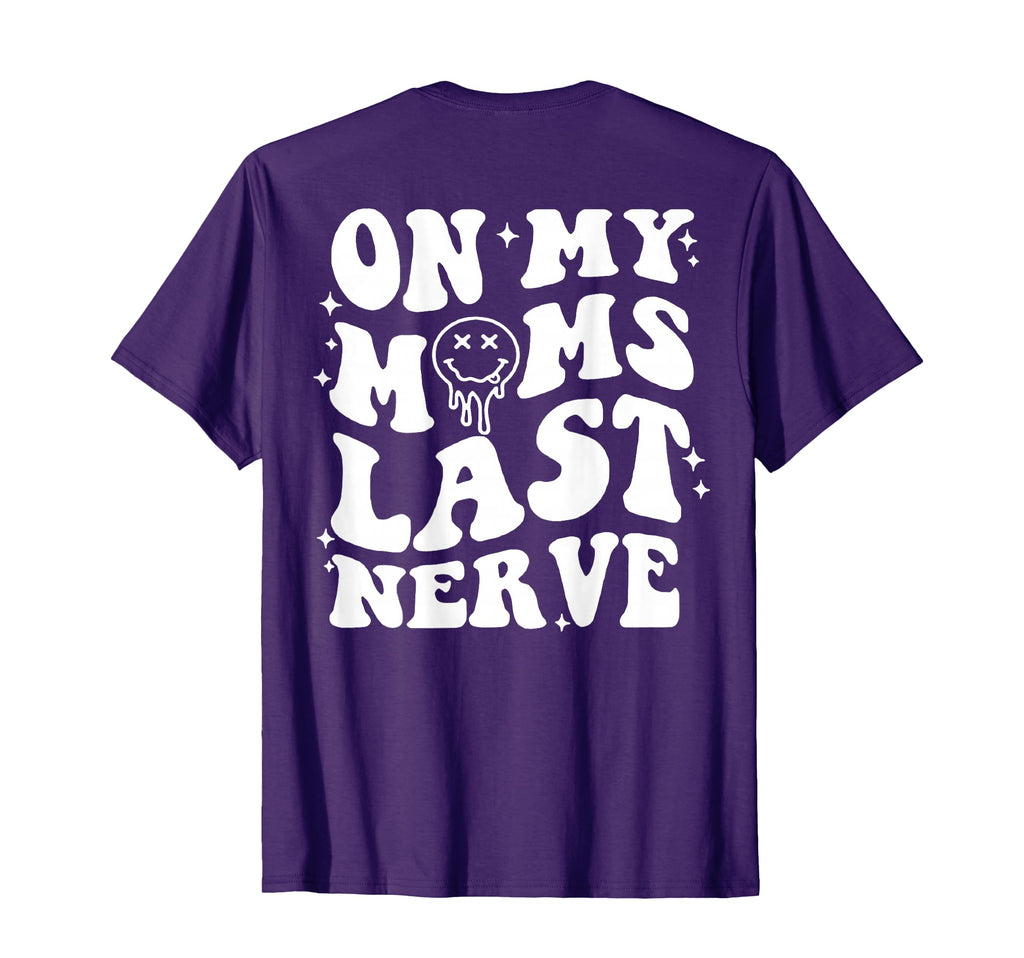 Moms Last Nerve Back T-Shirt - Casual Everyday Wear Unisex - T-Shirt, Sweatshirt, Hoodie