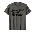 Bonus Dad Groom Wedding Party Matching T-Shirt - Graphic Print Unisex - T-Shirt, Sweatshirt, Hoodie