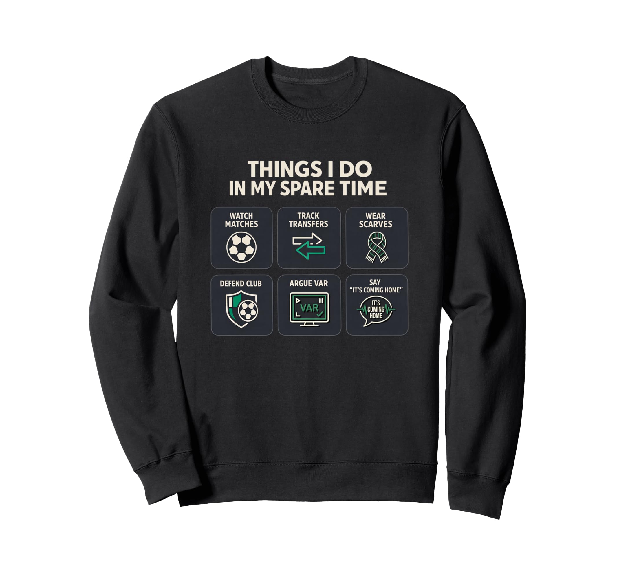 Soccer Football Things I Do My Sweatshirt - Aesthetic Graphic Men Women - T-Shirt, Sweatshirt, Hoodie