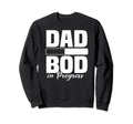 Dad Bod Progress Loading Father Sweatshirt - Minimalist Print Unisex - T-Shirt, Sweatshirt, Hoodie