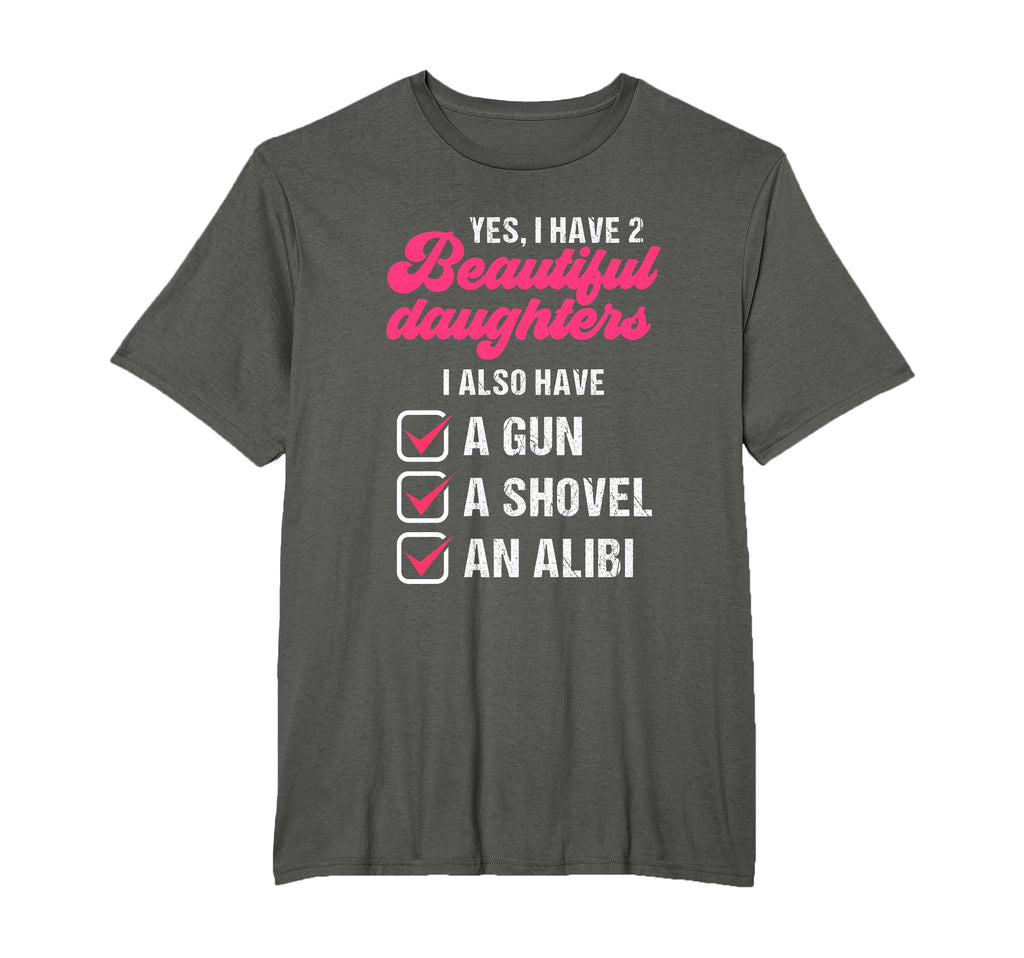 Yes I Have 2 Beautiful Daughters Father T-Shirt - Aesthetic Graphic Unisex - T-Shirt, Sweatshirt, Hoodie