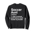 Soccer Aunt Louder And Prouder Funny Sweatshirt - Trendy Graphic Men Women - T-Shirt, Sweatshirt, Hoodie