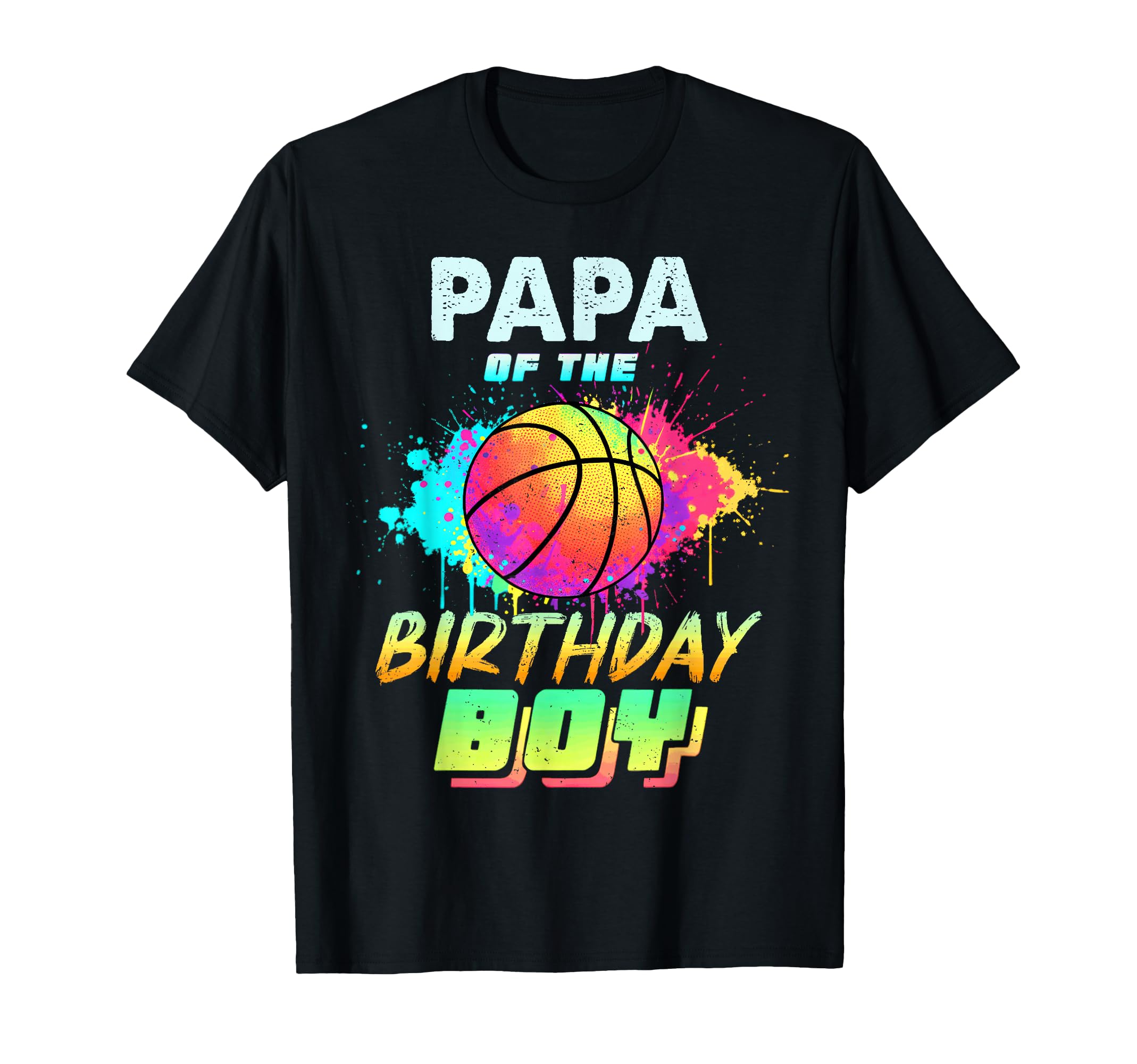 Papa Birthday Basketball Dad Daddy T-Shirt - Unique Graphic Men Women - T-Shirt, Sweatshirt, Hoodie