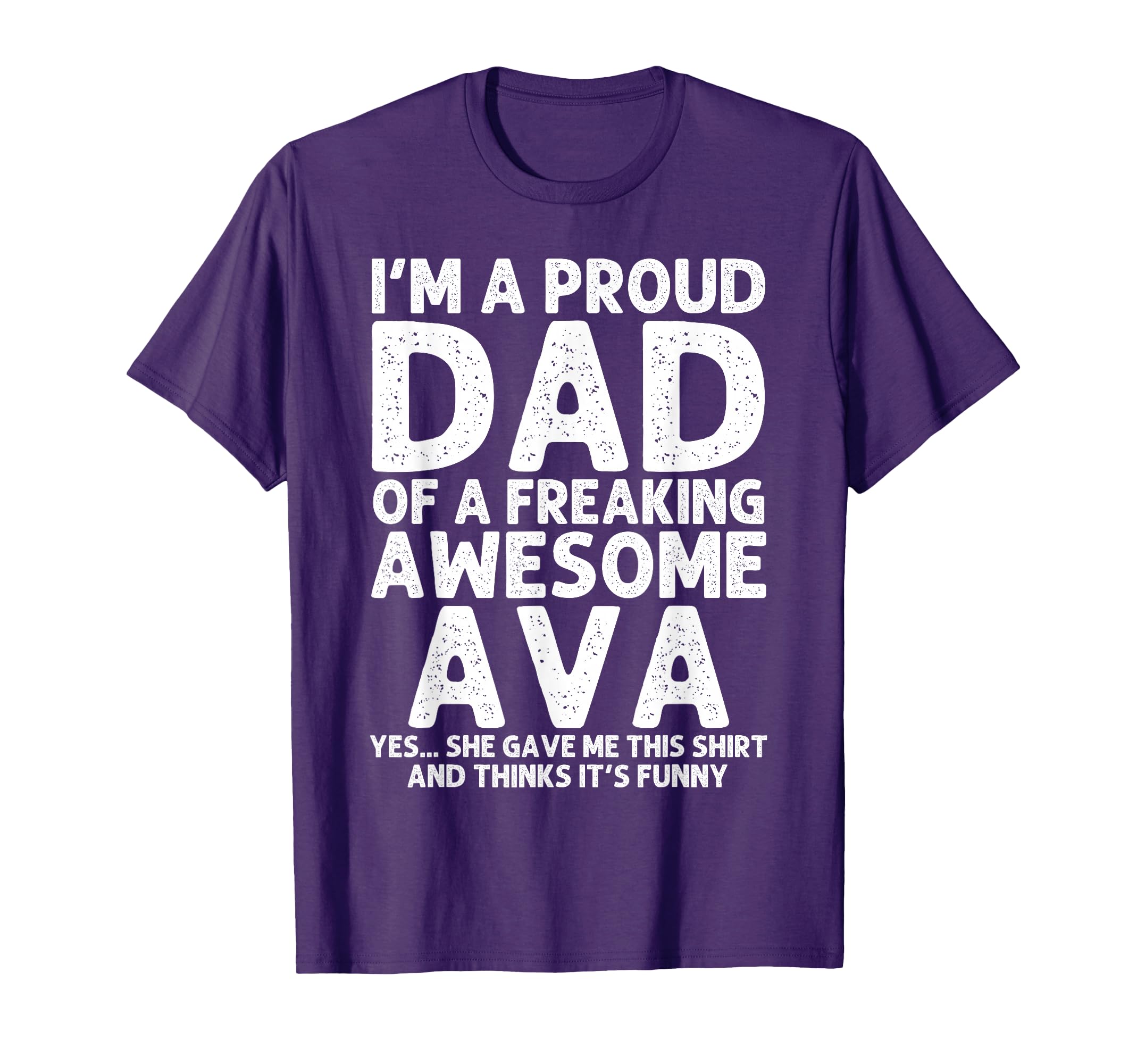 Dad Ava Gift Fathers Day Funny T-Shirt - Graphic Print Men Women - T-Shirt, Sweatshirt, Hoodie