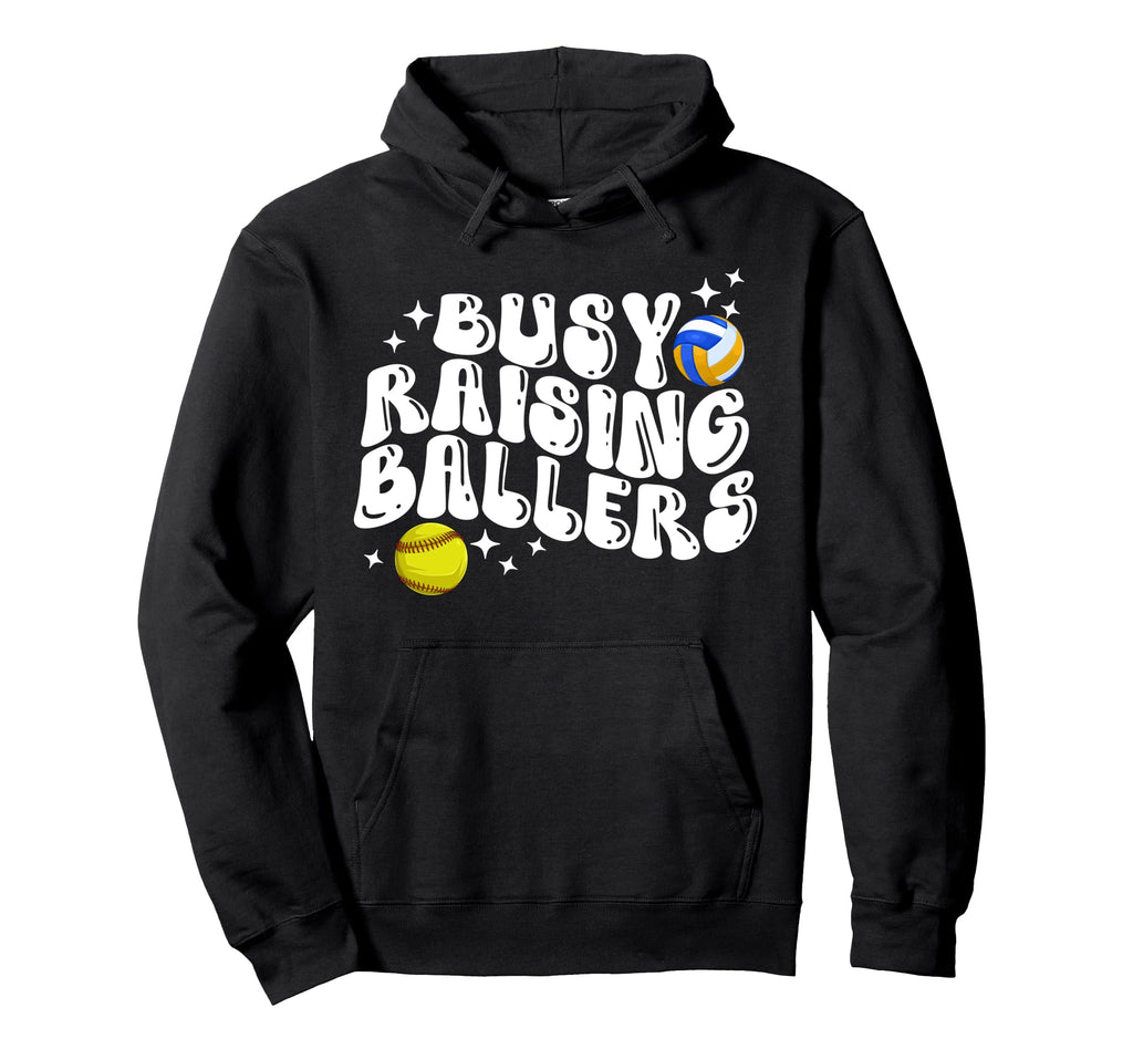 Busy Raising Ballers Volleyball Softball Hoodie - Graphic Print Men Women - T-Shirt, Sweatshirt, Hoodie