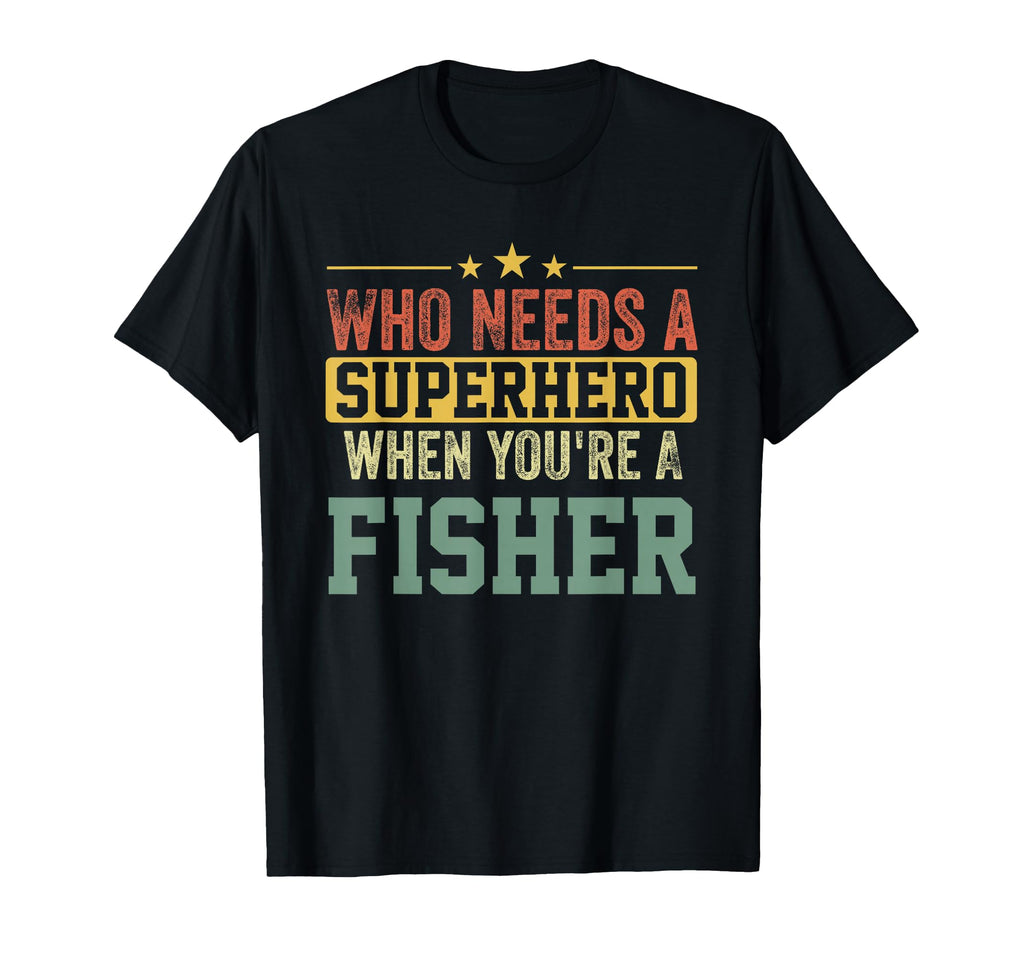Funny Fisher Superhero Dad T-Shirt - Streetwear Style Unisex - T-Shirt, Sweatshirt, Hoodie