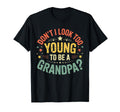Dont I Too Young To Be Grandpa T-Shirt - Streetwear Style for Adults - T-Shirt, Sweatshirt, Hoodie
