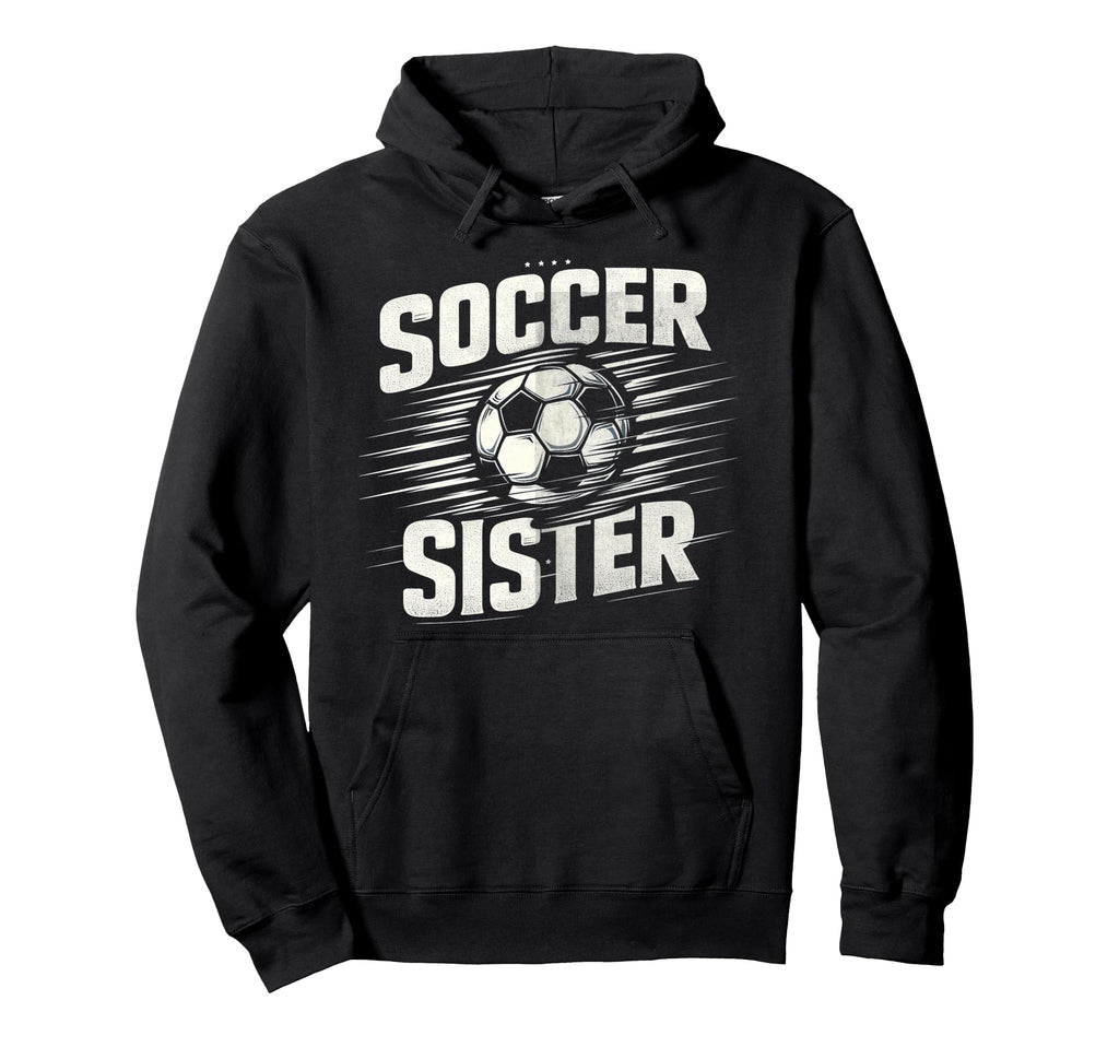 Soccer Sister Football Lover Gifts Hoodie - Minimalist Print for Adults - T-Shirt, Sweatshirt, Hoodie