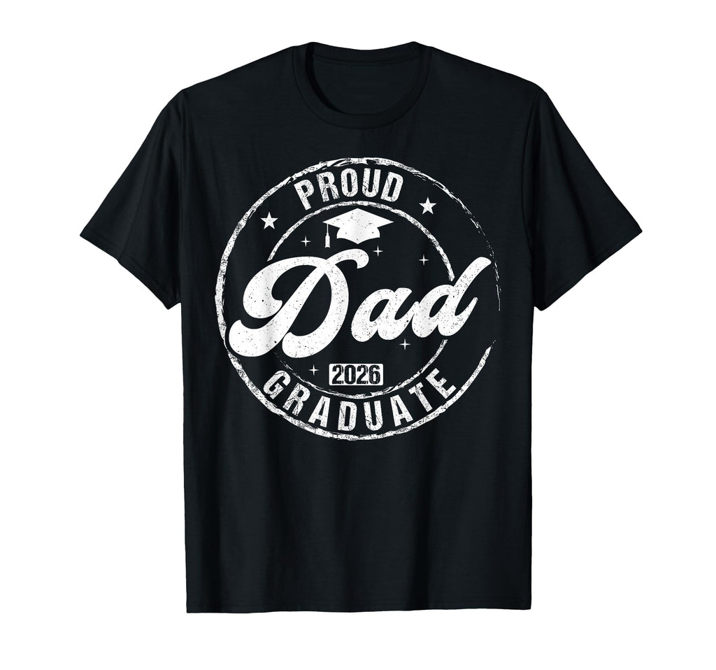 Proud Dad Graduate Class 2026 T-Shirt - Custom Art Print Men Women - T-Shirt, Sweatshirt, Hoodie