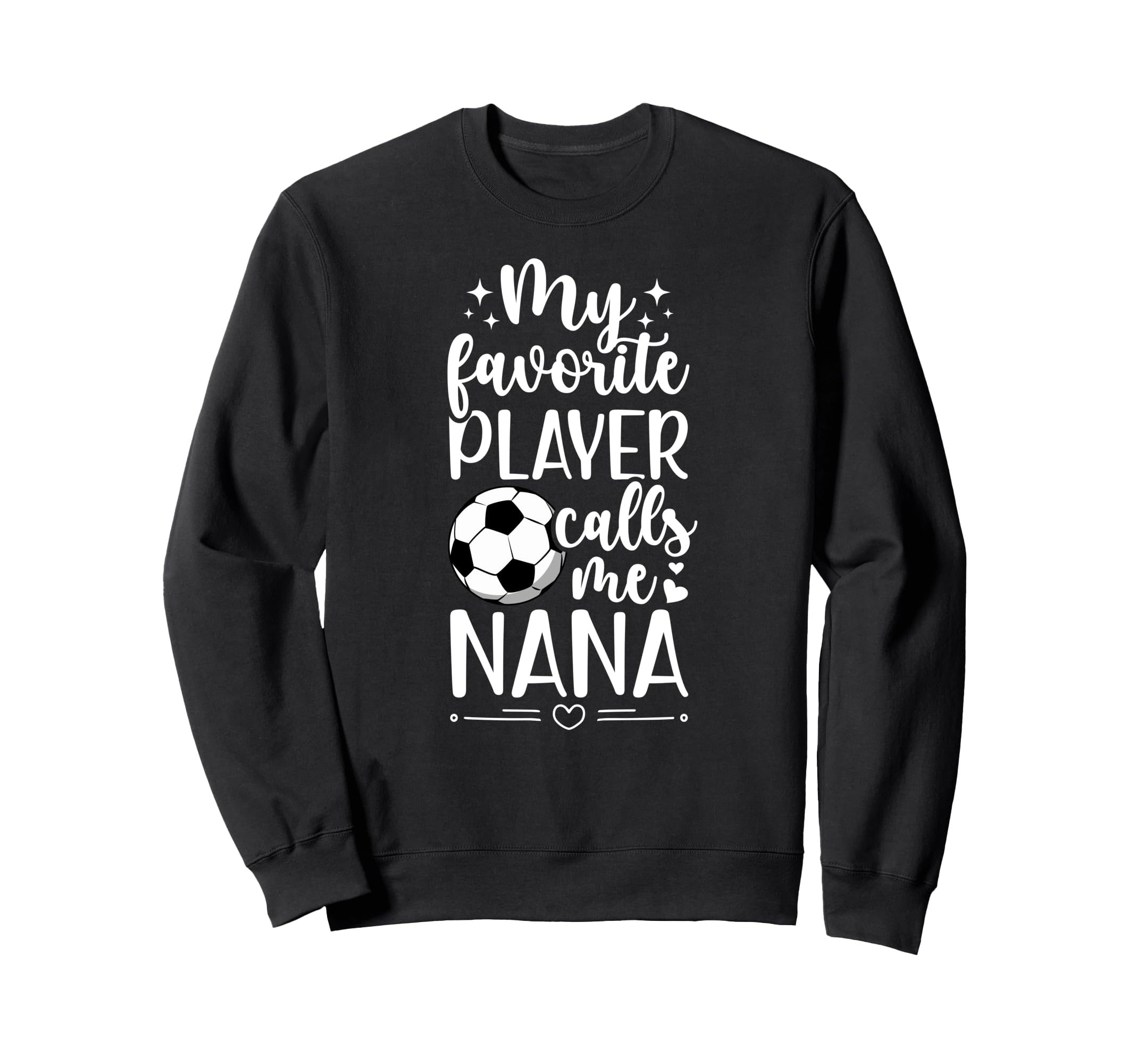 My Favorite Soccer Player Nana Sweatshirt - Minimalist Print for Adults - T-Shirt, Sweatshirt, Hoodie