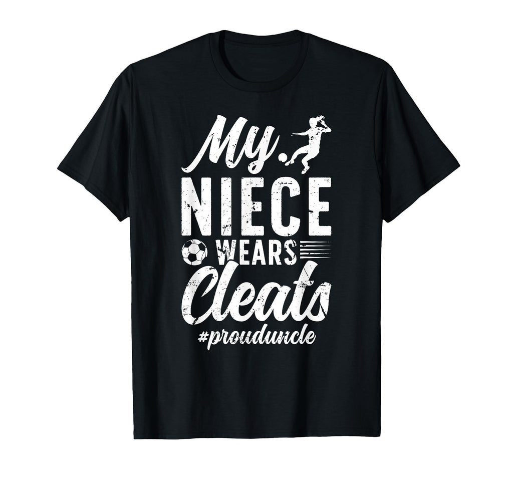 My Niece Wears Cleats Soccer Uncle T-Shirt - Minimalist Print Unisex - T-Shirt, Sweatshirt, Hoodie