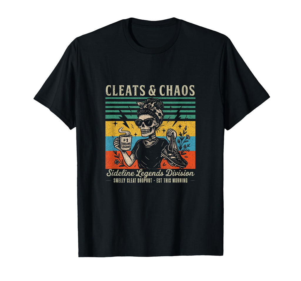 Cleats Chaos Skeleton Soccer Mom T-Shirt - Minimalist Print Men Women - T-Shirt, Sweatshirt, Hoodie