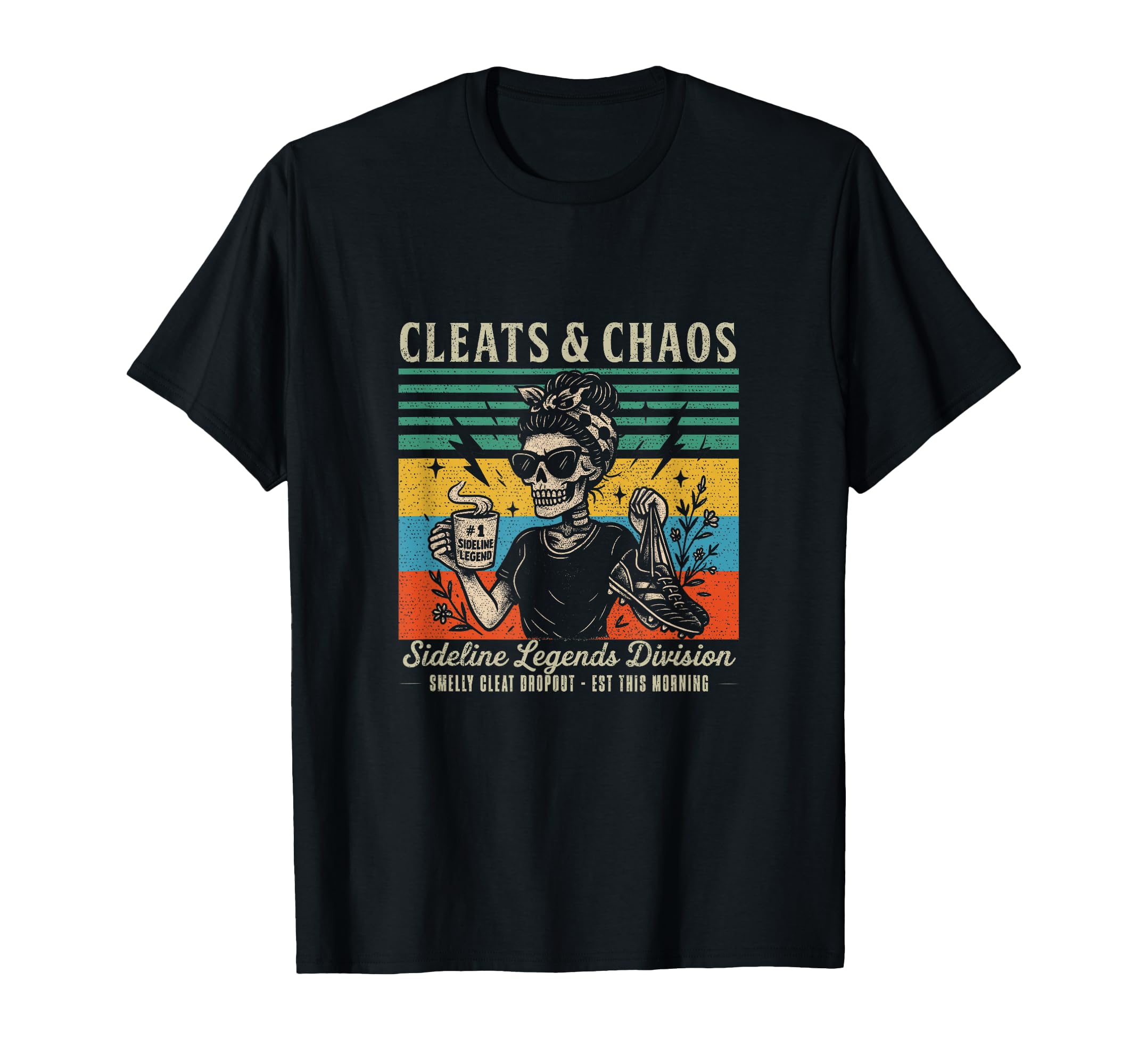 Cleats Chaos Skeleton Soccer Mom T-Shirt - Minimalist Print Men Women - T-Shirt, Sweatshirt, Hoodie