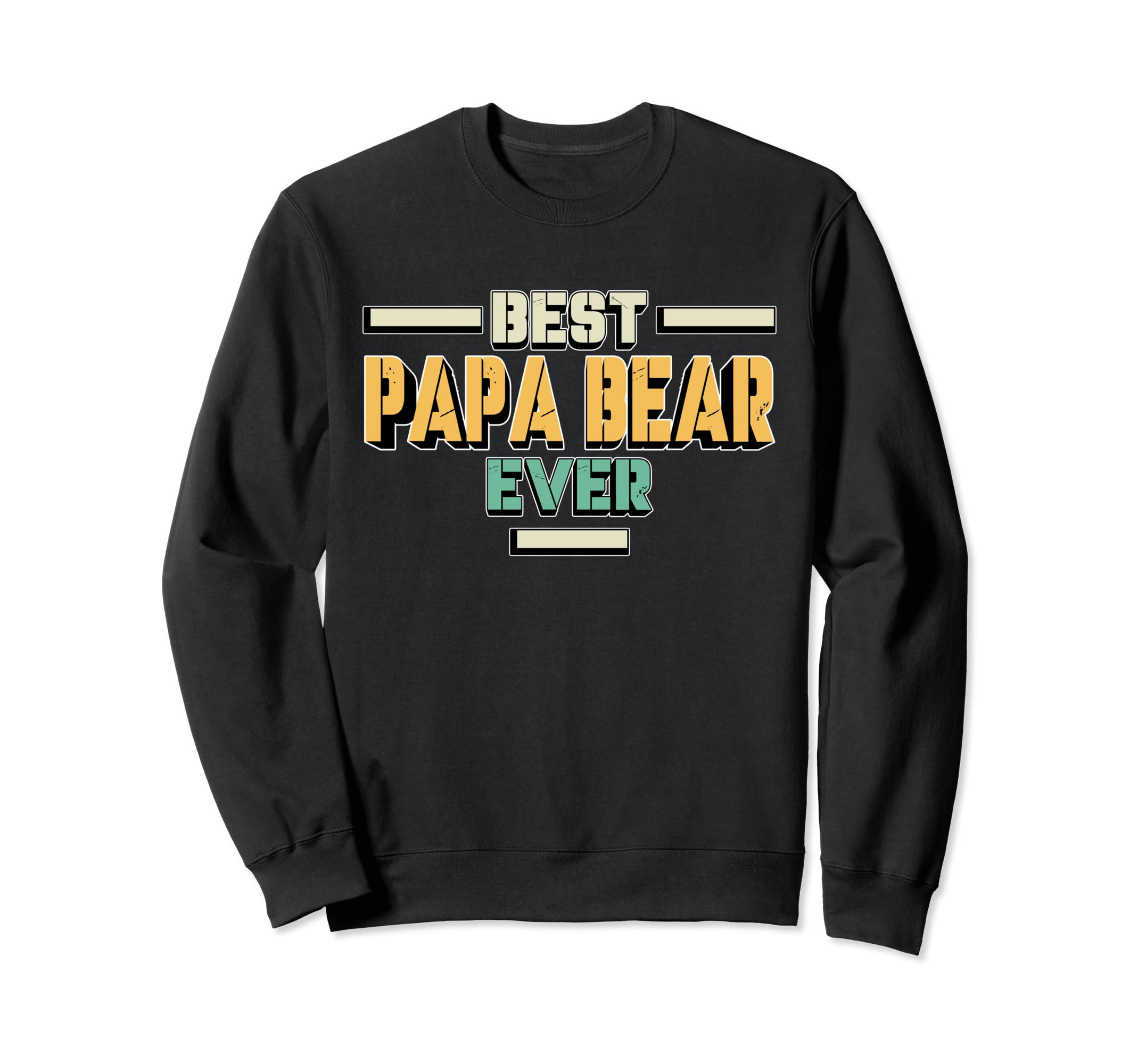Best Papa Bear Ever Birthday Papa Sweatshirt - Trendy Graphic for Adults - T-Shirt, Sweatshirt, Hoodie
