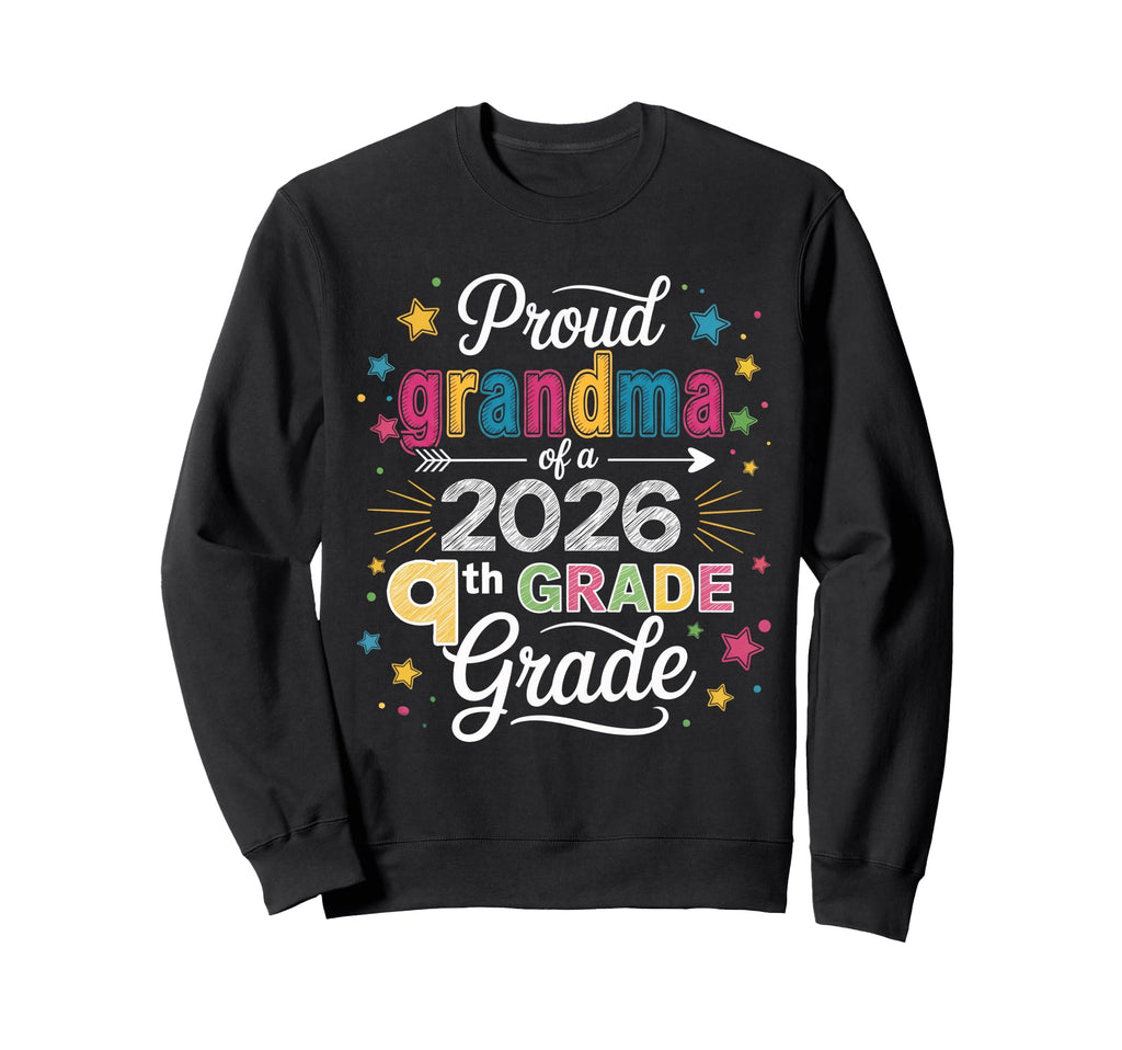 Proud Grandma Class 2026 9Th Grade Sweatshirt - Fun Novelty Design Unisex - T-Shirt, Sweatshirt, Hoodie