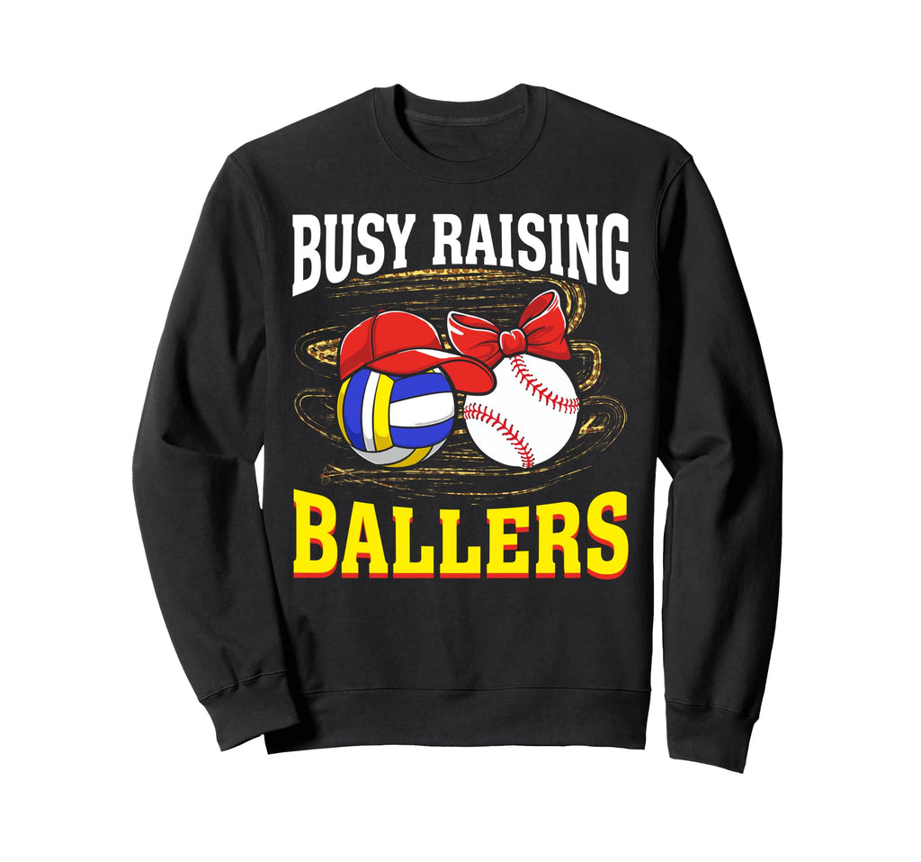 Busy Raising Ballers Volleyball Sweatshirt - Novelty Apparel Unisex - T-Shirt, Sweatshirt, Hoodie