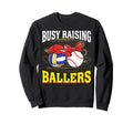 Busy Raising Ballers Volleyball Sweatshirt - Novelty Apparel Unisex - T-Shirt, Sweatshirt, Hoodie