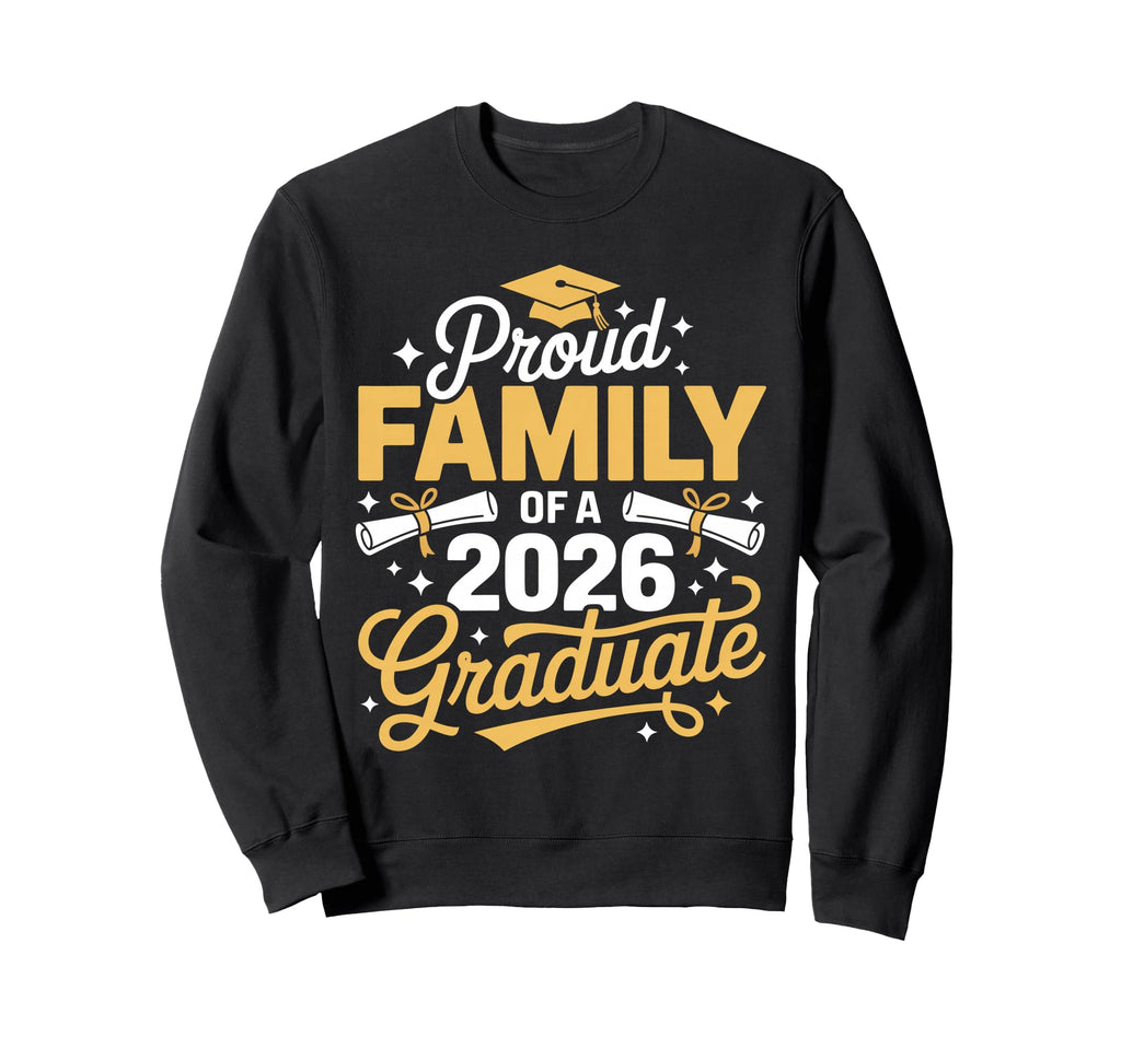 Proud Family Class 2026 Sweatshirt - Casual Everyday Wear Men Women - T-Shirt, Sweatshirt, Hoodie