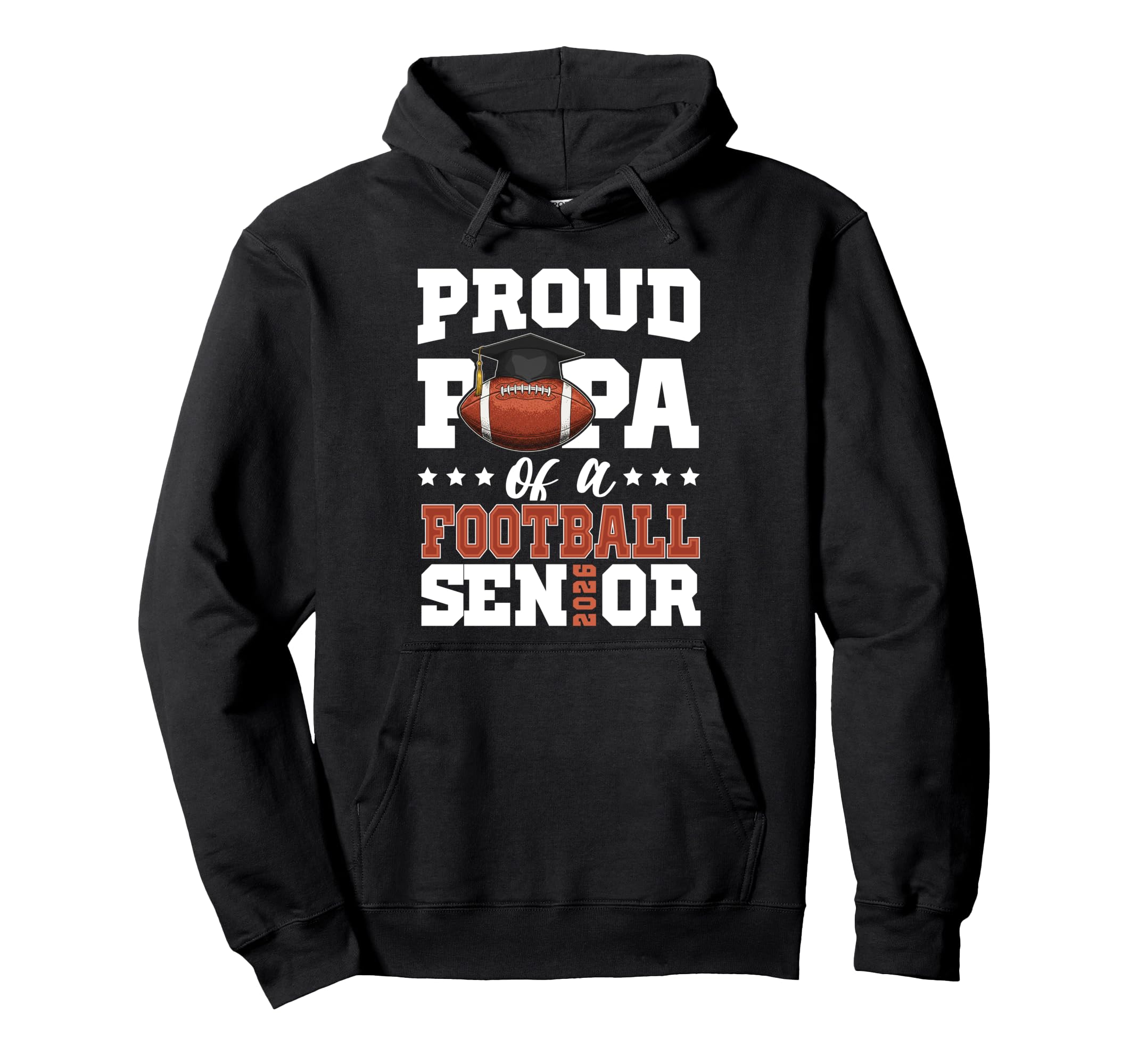 Proud Papa Football Senior 2026 Hoodie - Casual Everyday Wear Men Women - T-Shirt, Sweatshirt, Hoodie