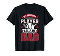 My Favorite Baseball Player Calls Me Dad T-Shirt - Streetwear Style Unisex - T-Shirt, Sweatshirt, Hoodie
