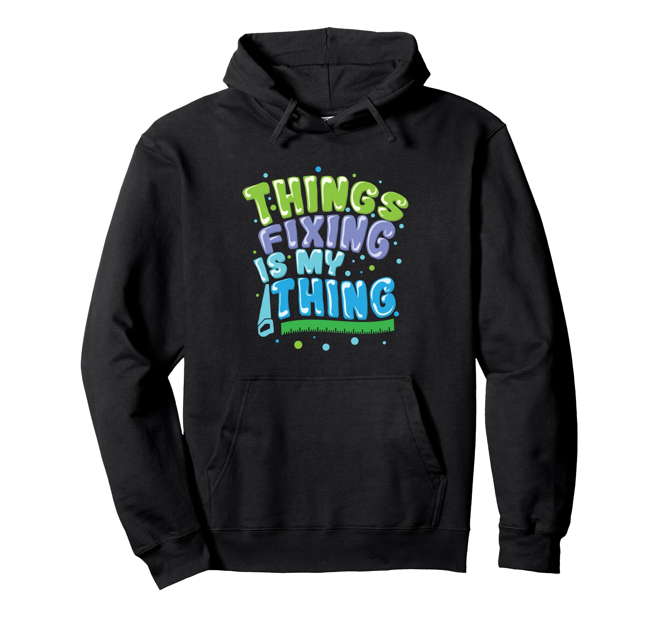 Doing Things Fixing Is My Thing Diy Hoodie - Fun Novelty Design for Adults - T-Shirt, Sweatshirt, Hoodie