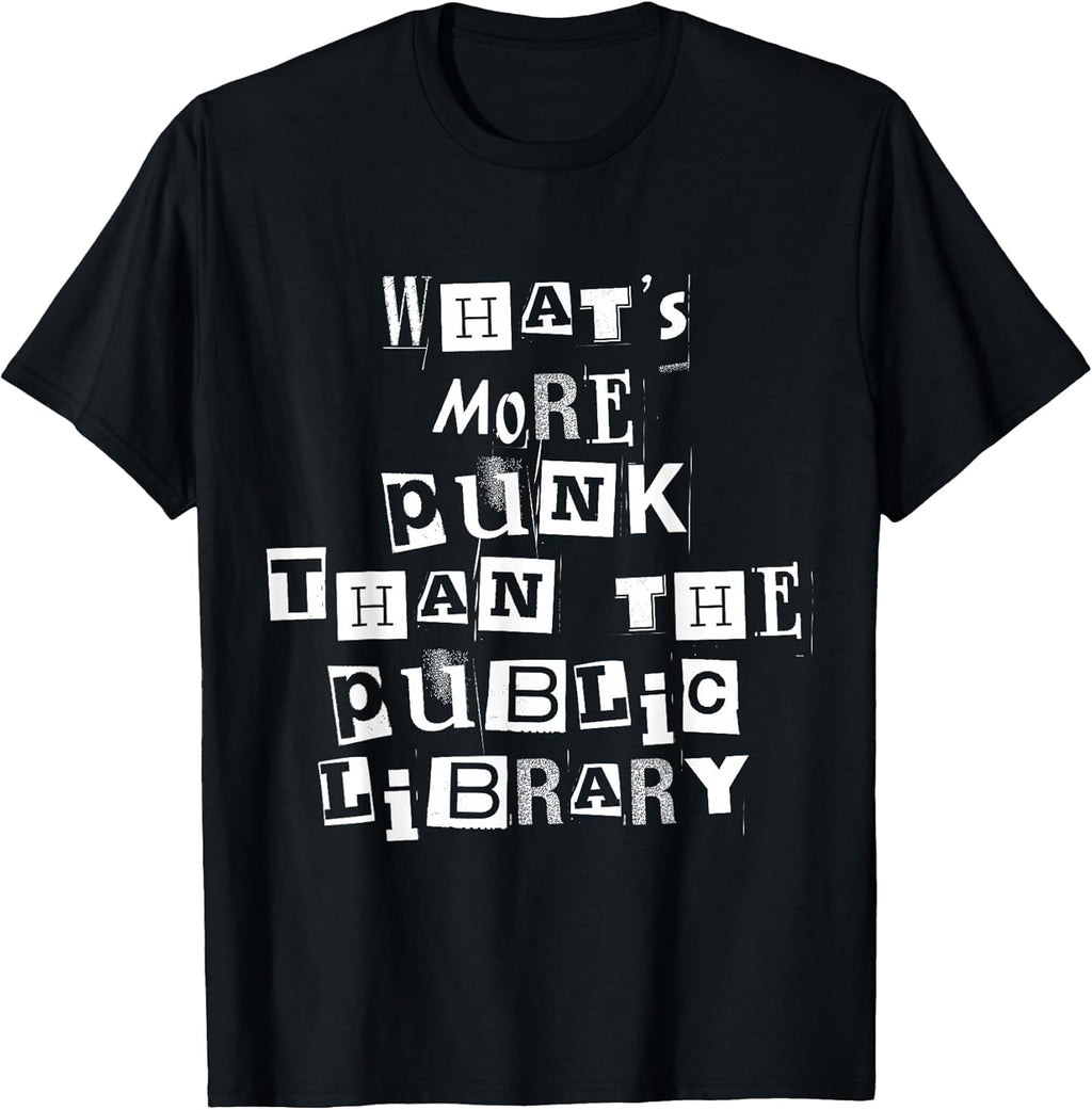 What's More Punk Than The Public Library - Adult & Kids T-Shirts, Sweatshirts & Hoodies apparel design preview 1
